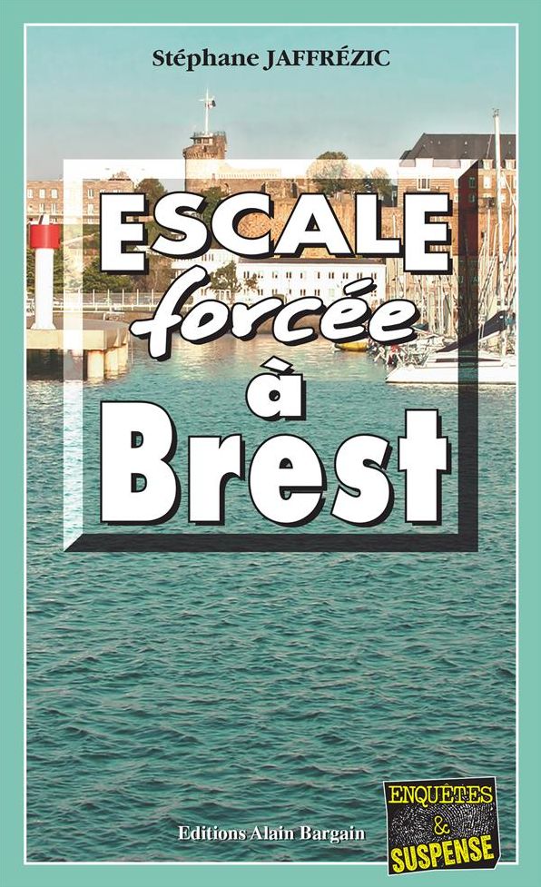 Escale forcée à Brest: Une enquête du capitaine Maxime Moreau