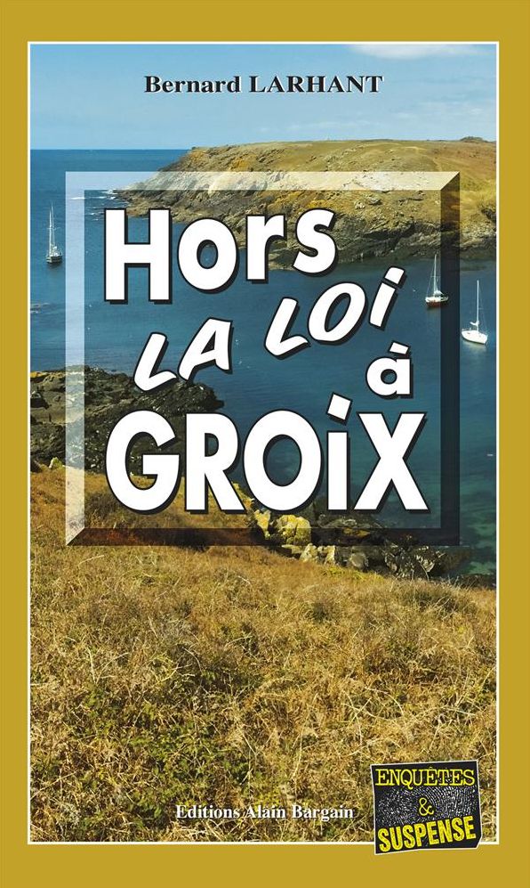 Hors-la-loi à Groix: Un suspense palpitant dans une Bretagne sauvage