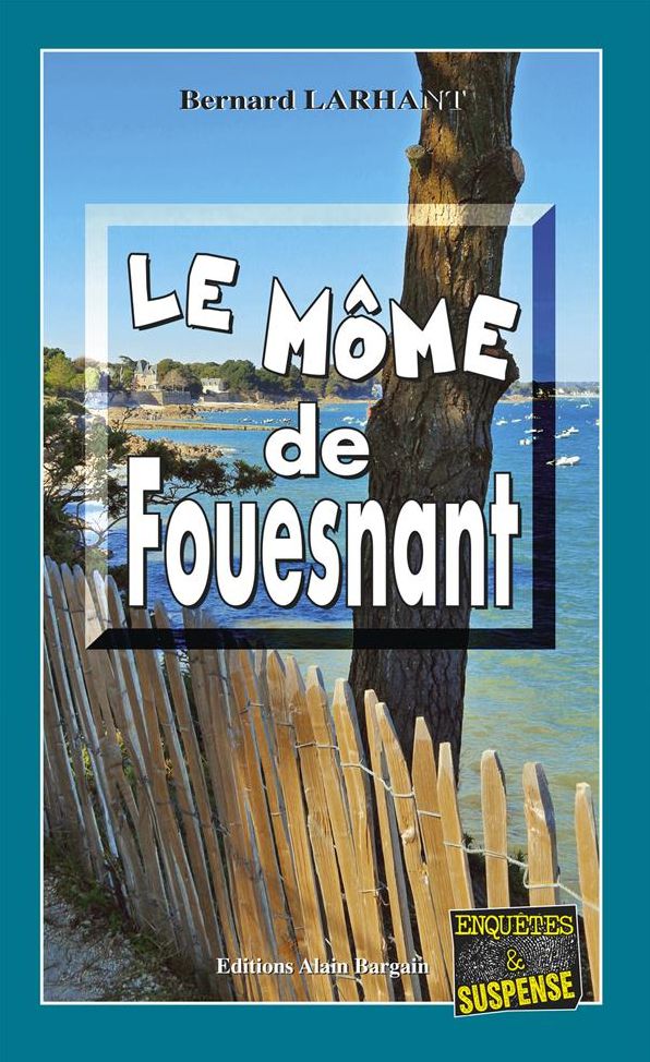 Le Môme de Fouesnant: Un polar sur les côtes bretonnes