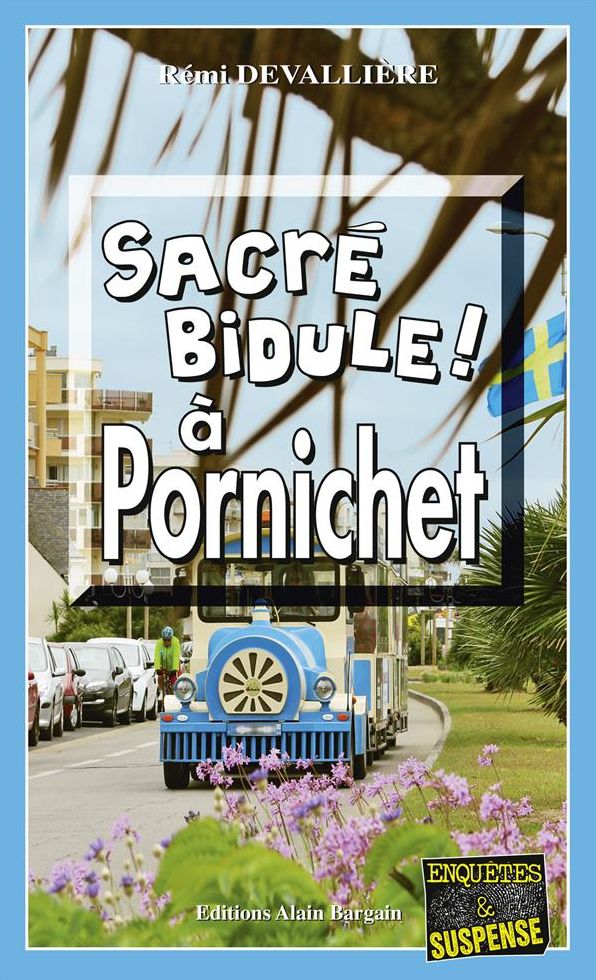 Sacré bidule à Pornichet: Un polar plein d'humour