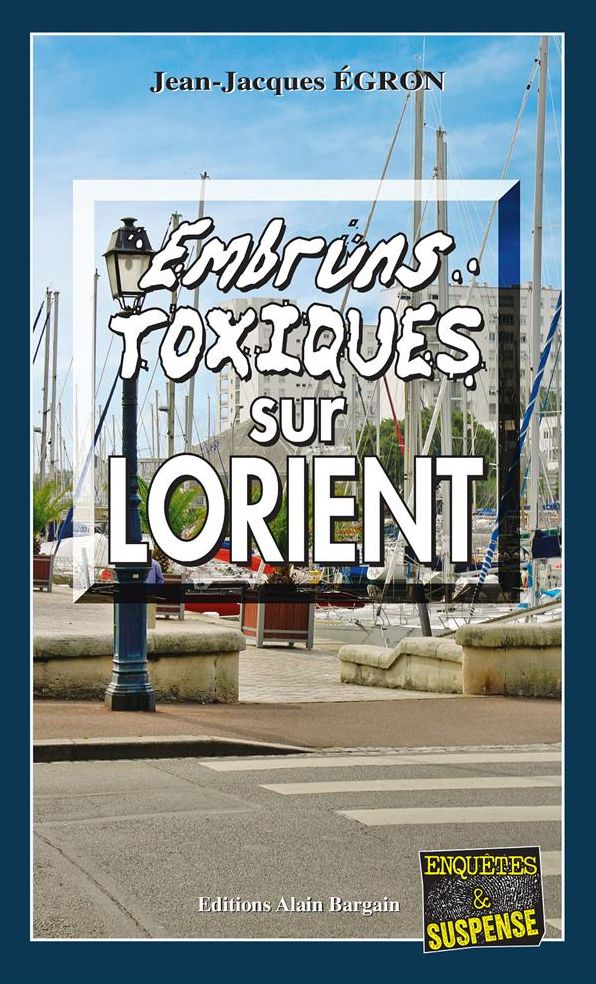 Embruns toxiques sur Lorient: Un roman policier breton