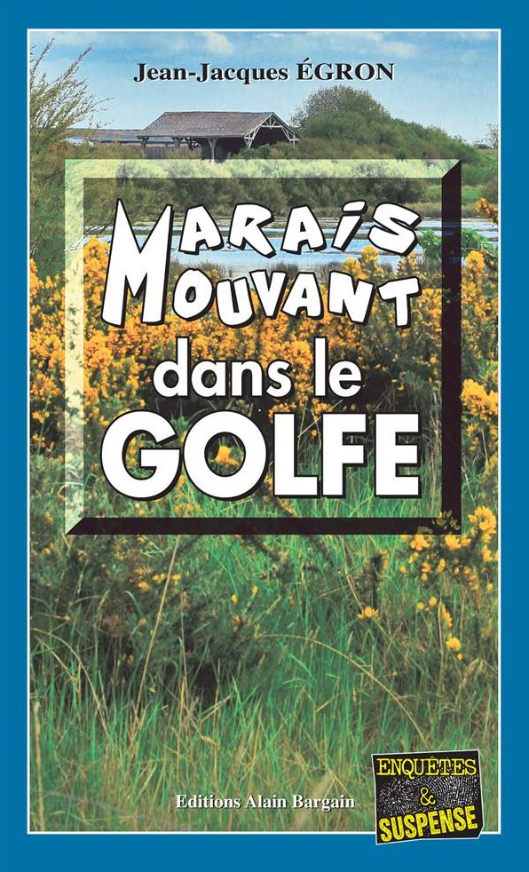 Marais mouvant dans le Golfe: Un polar qui ne manque pas d'humour !