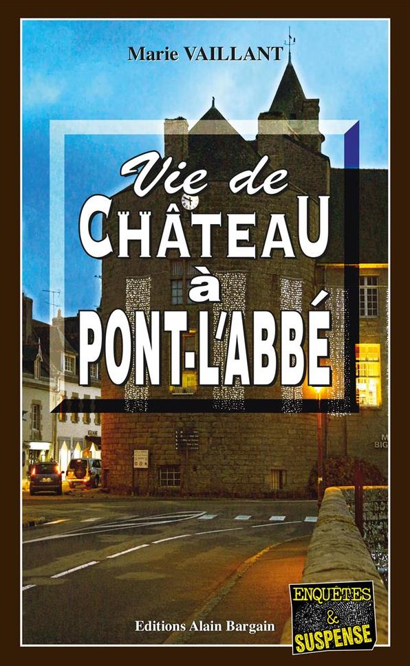 Vie de château à Pont-l'Abbé: Un thriller au Pays Bigouden