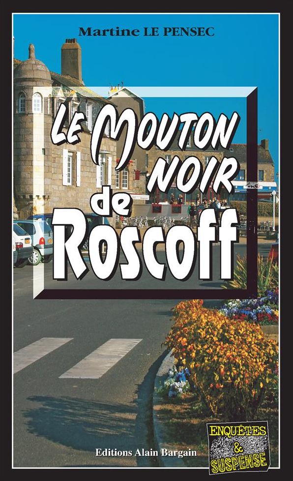 Le mouton noir de Roscoff: Mystères et suspense à Brest