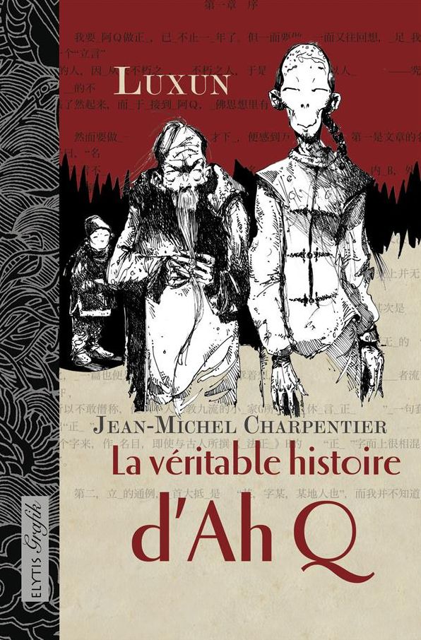 La véritable histoire d'AhQ: Roman graphique sur le peuple chinois