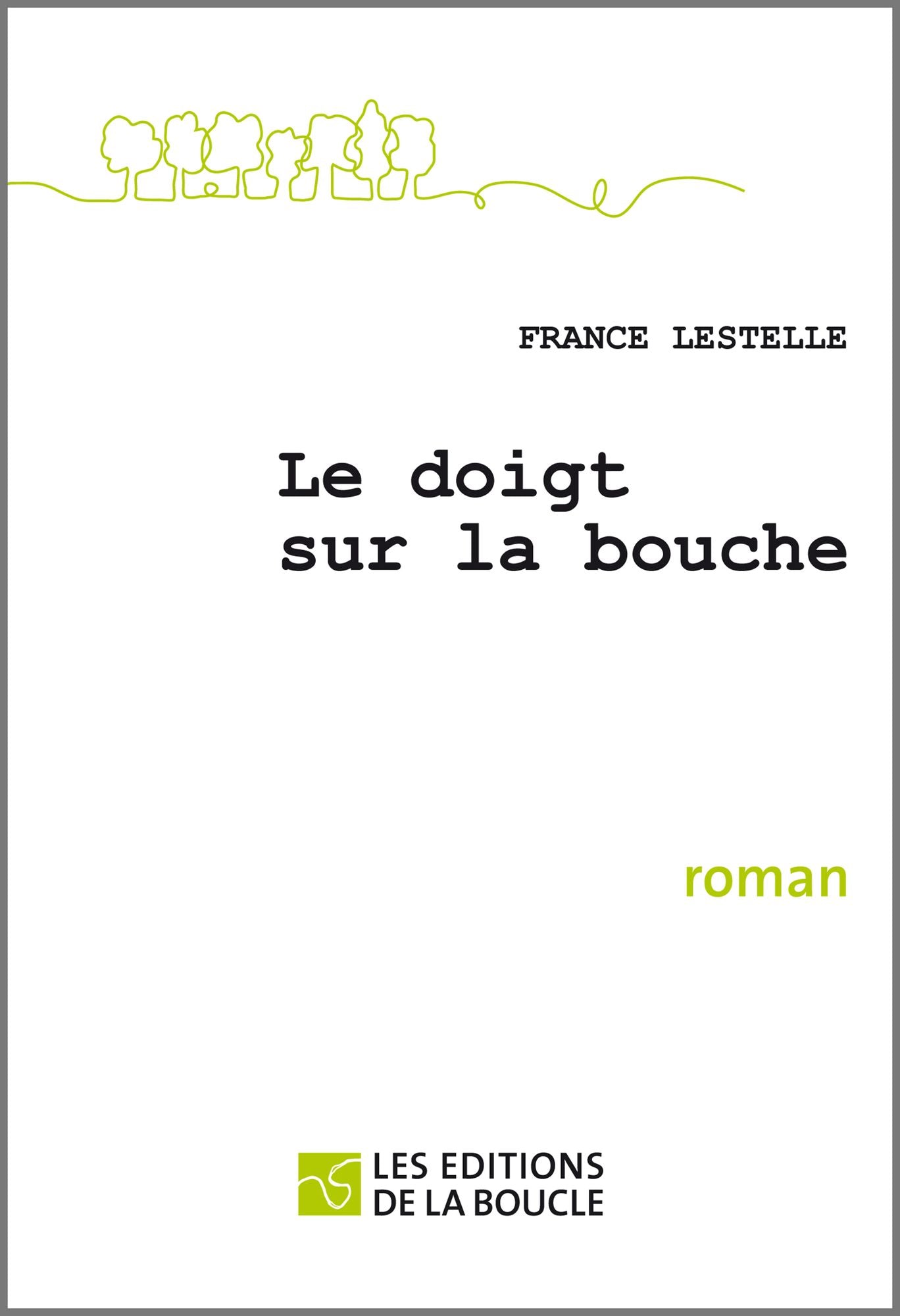 Le doigt sur la bouche: Roman
