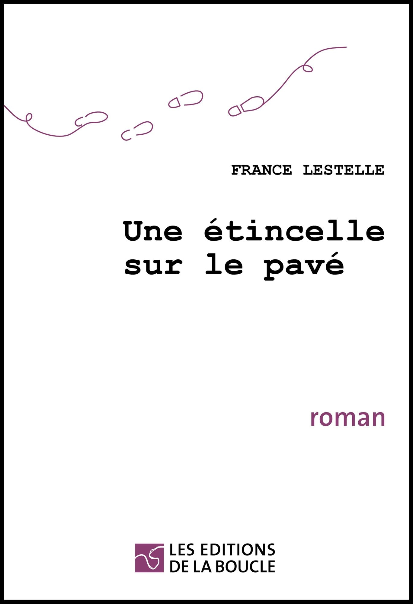 Une étincelle sur le pavé: Roman