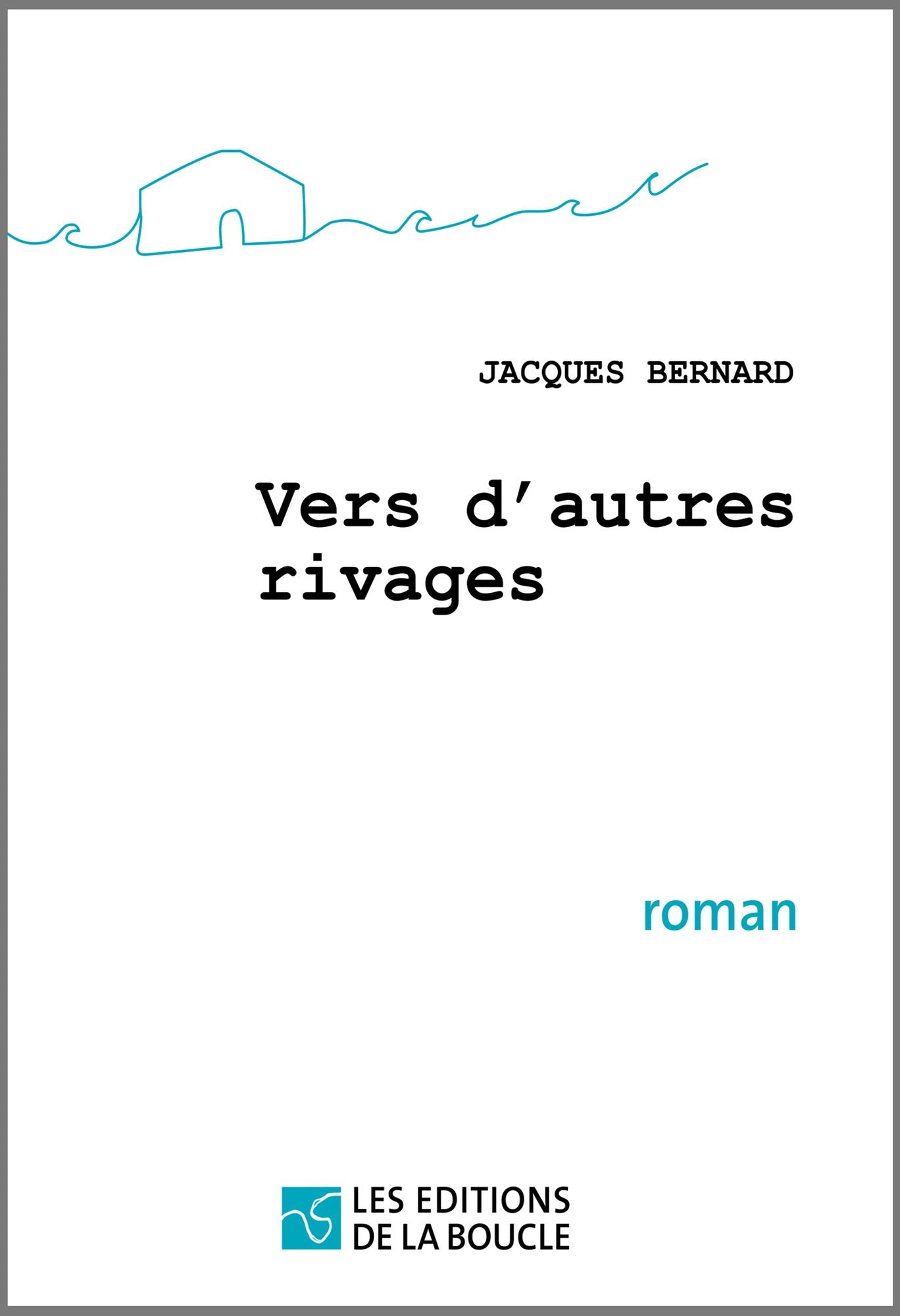 Vers d'autres rivages: Roman