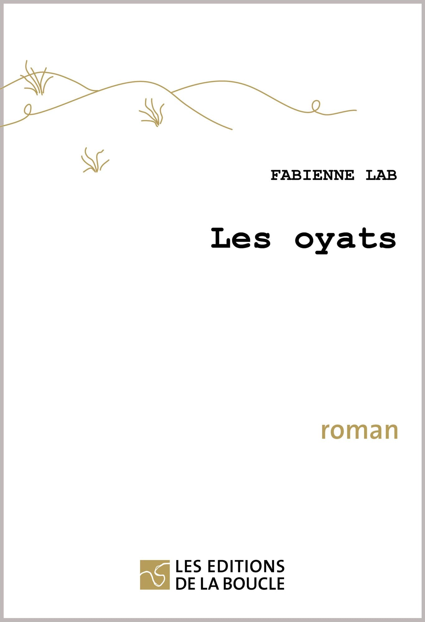Les oyats: Roman