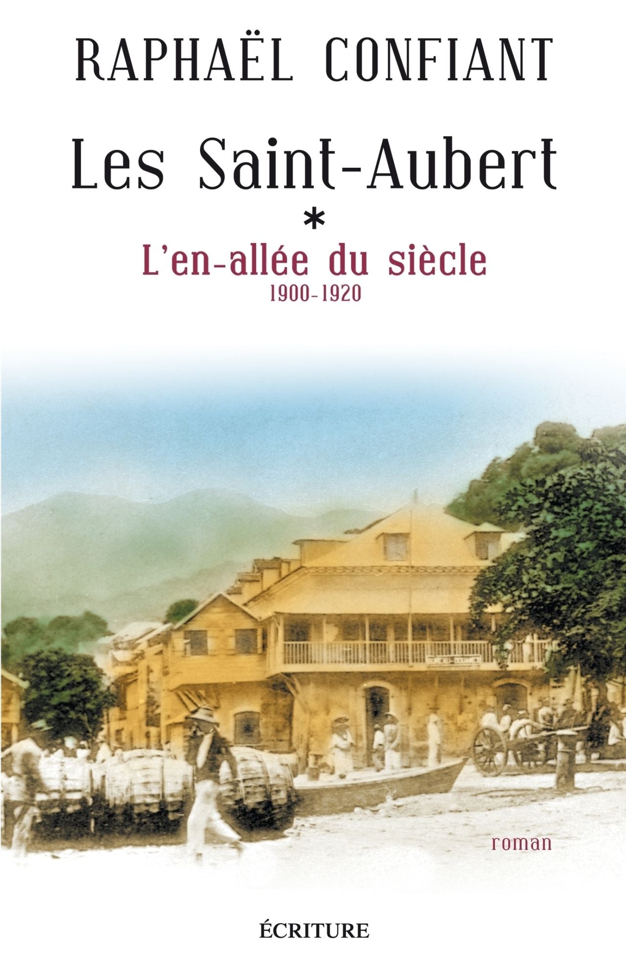 Les Saint-Aubert T1 : L'en-allée du siècle: 1900-1920