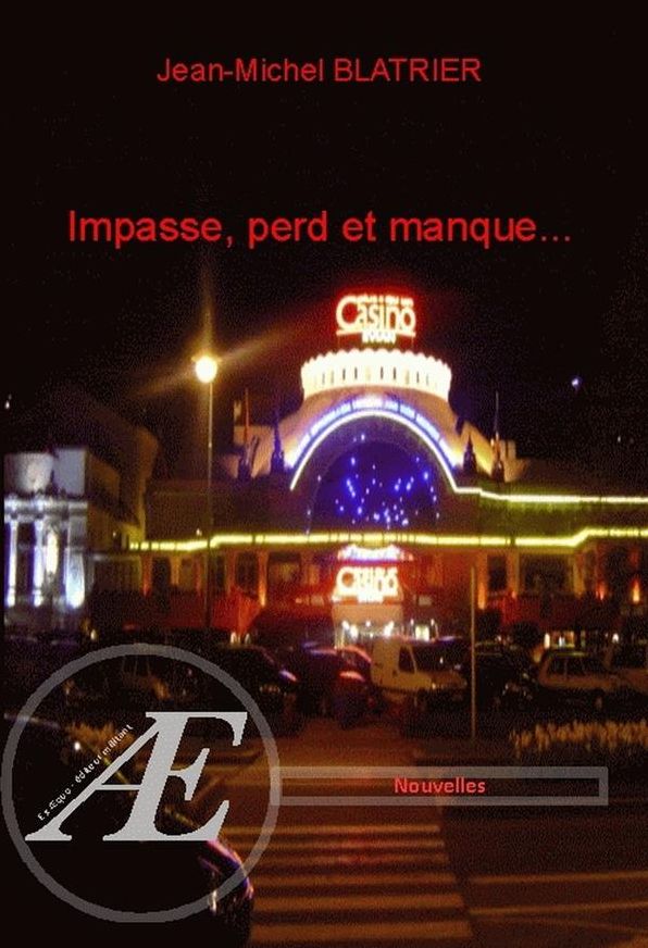 Impasse, perd et manque...: Nouvelles