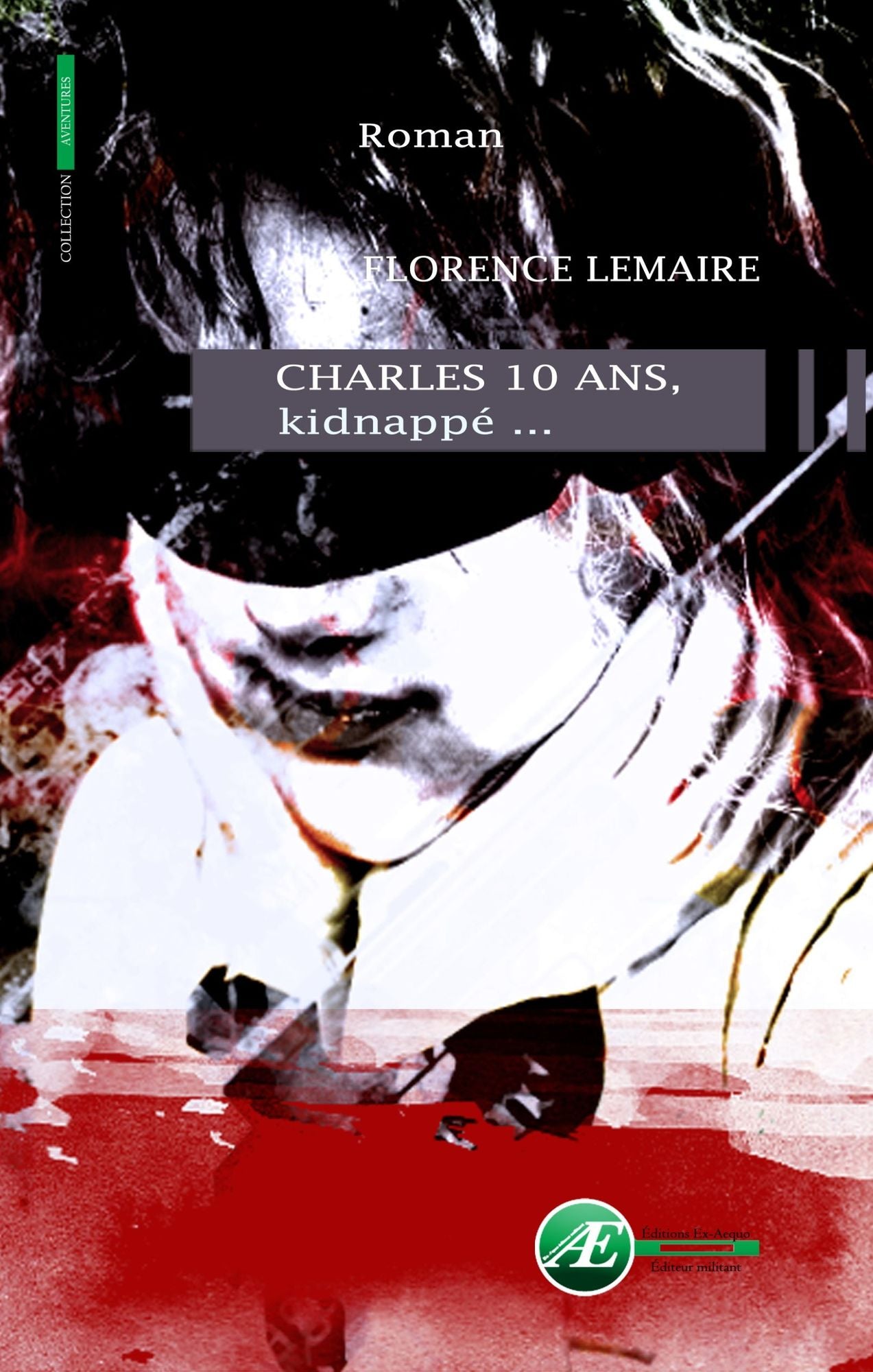 Charles 10 ans, kidnappé...: Roman noir