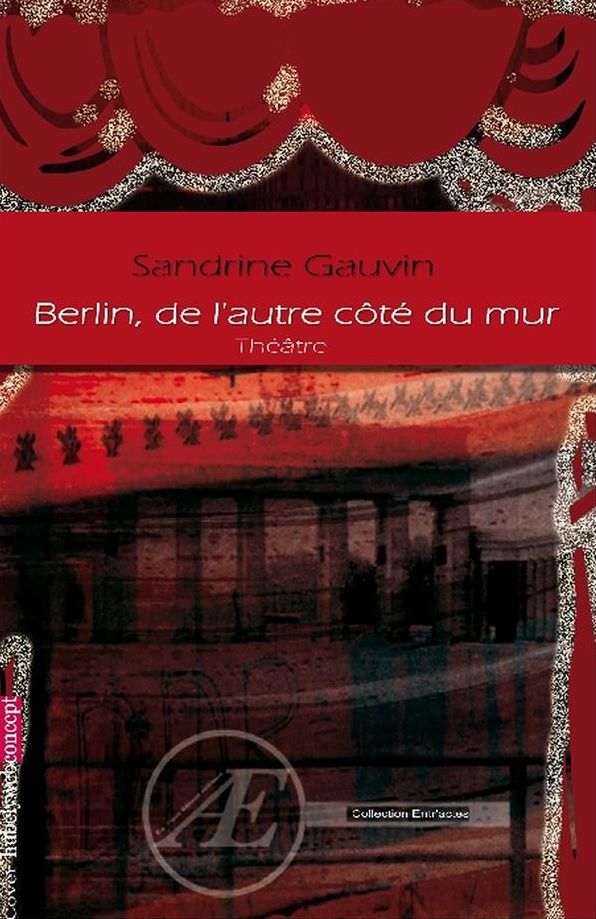 Berlin, de l'autre côté du mur: Pièce de théâtre