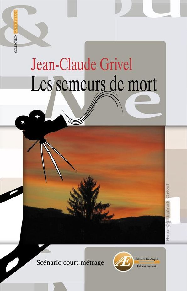 Les semeurs de mort: Scénario de court-métrage