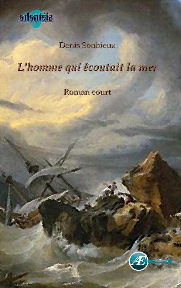 L'homme qui écoutait la mer: Roman court