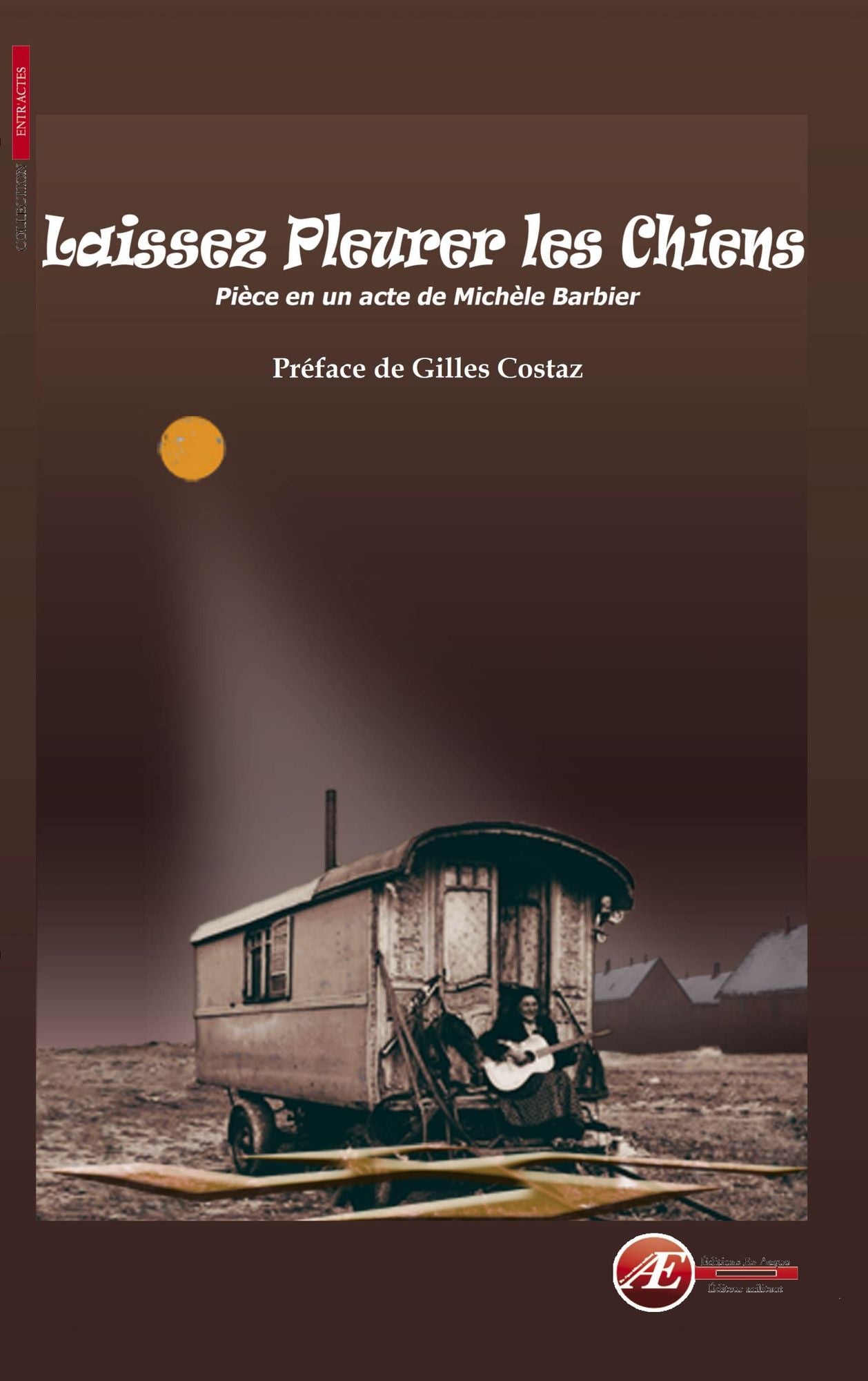 Laissez pleurer les chiens: Théâtre