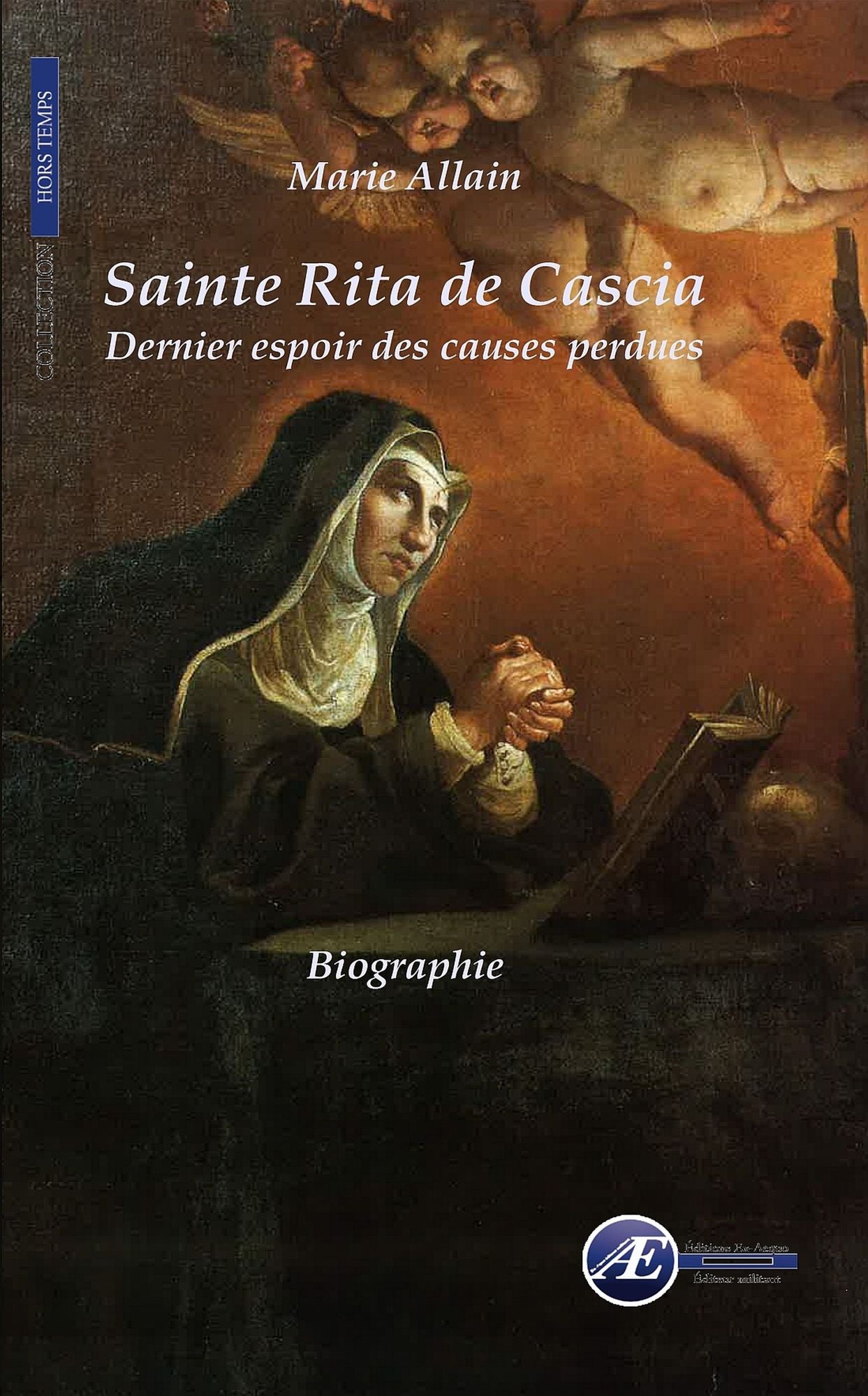 Sainte Rita de Cascia: Dernier espoir des causes perdues