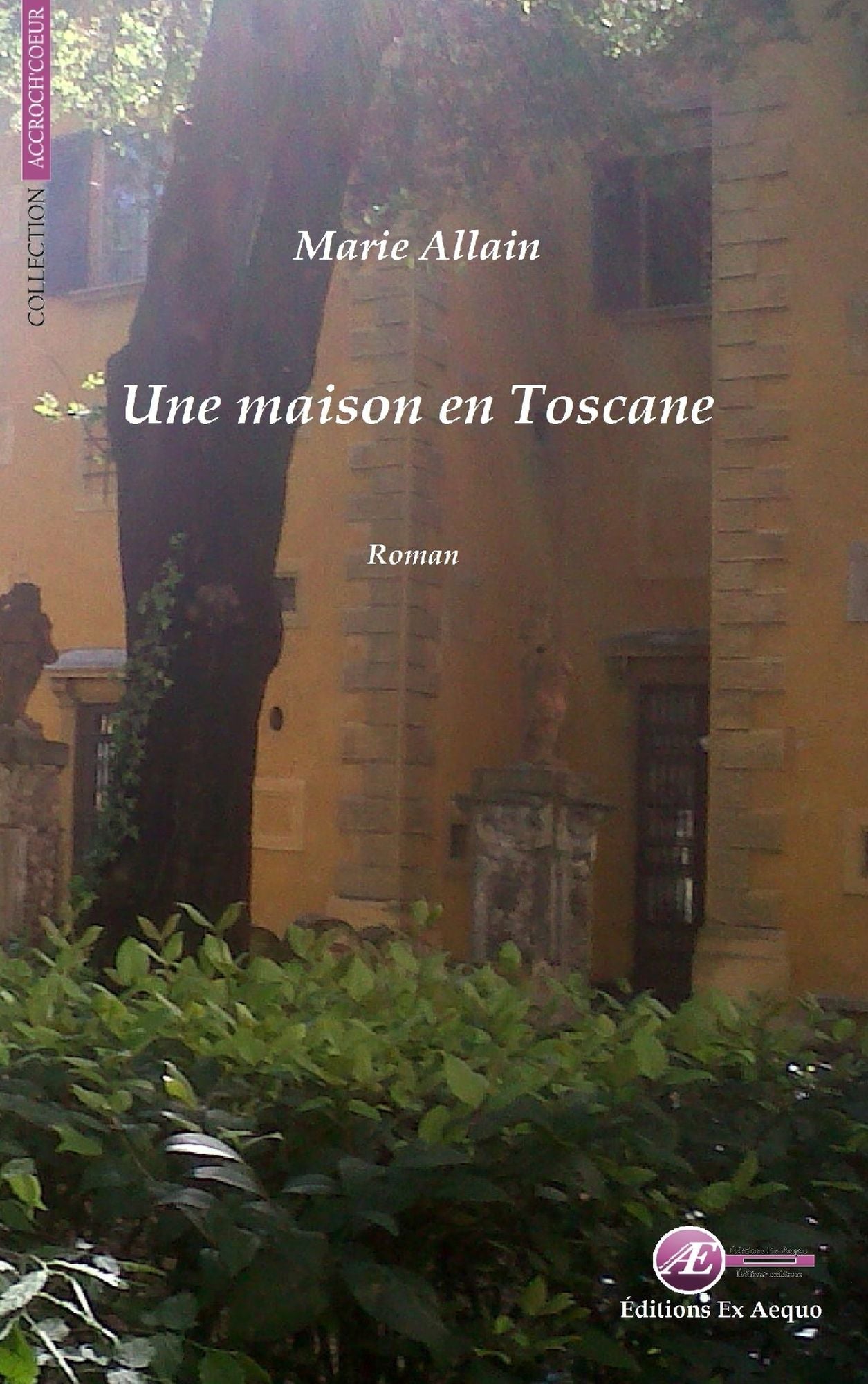 Une maison en Toscane: Roman sentimental