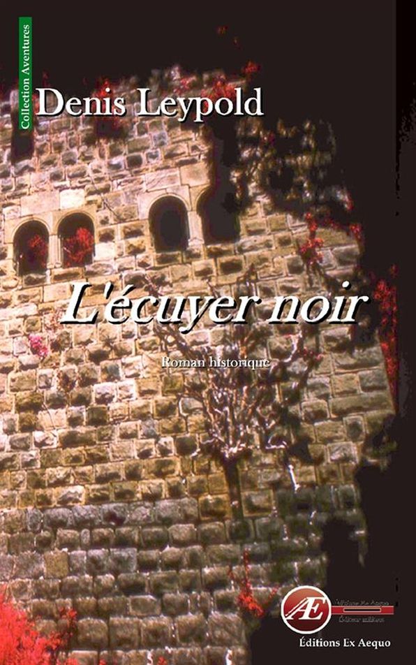 L'écuyer noir: Roman historique