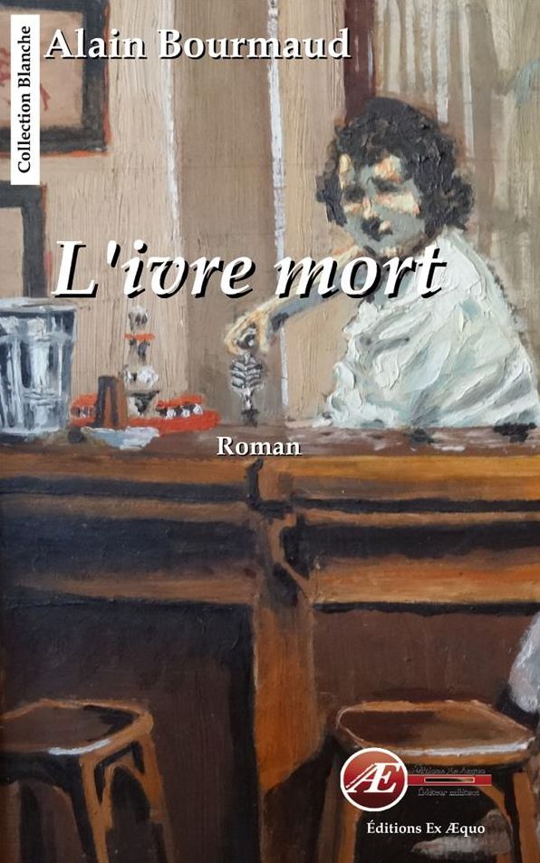 L'ivre mort: Un roman psychologique