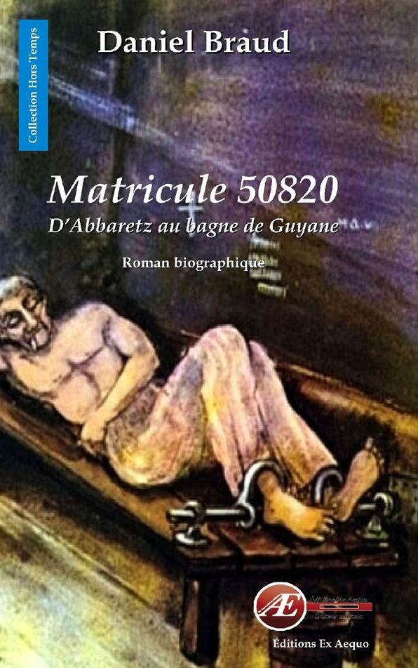 Matricule 50820: D'Abbaretz au bagne de Guyane