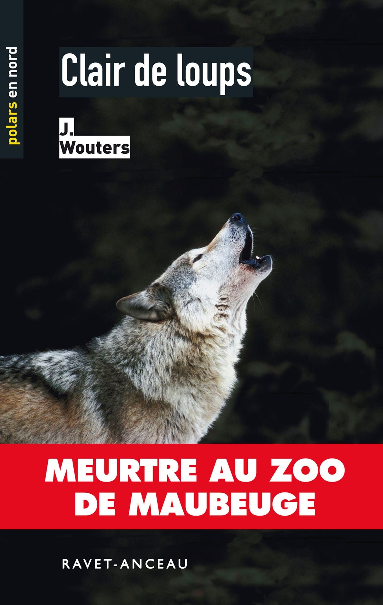 Clair de loups: Meurtre au zoo de Maubeuge