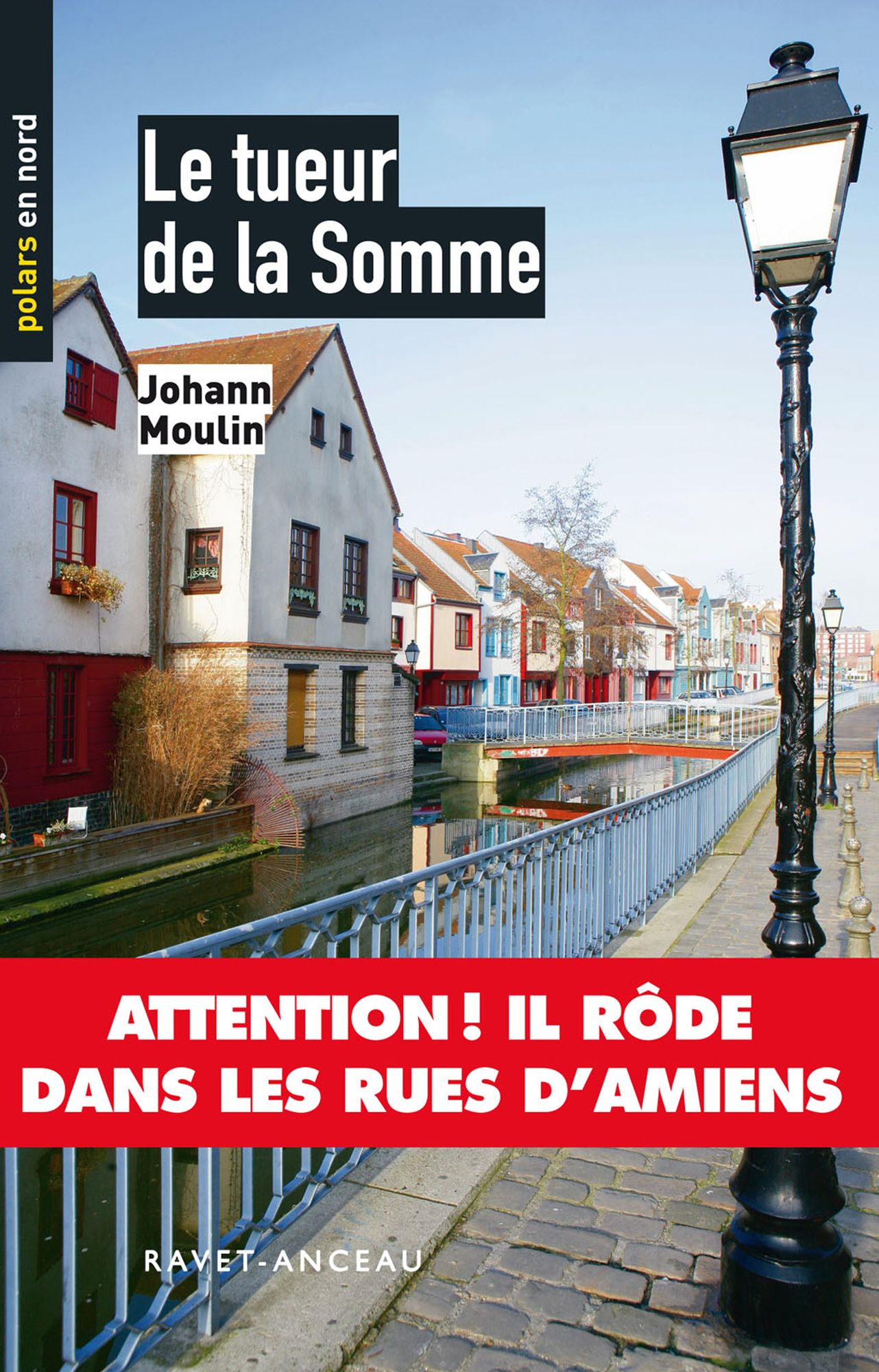 Le tueur de la Somme: Attention ! Il rôde dans les rues d'Amiens