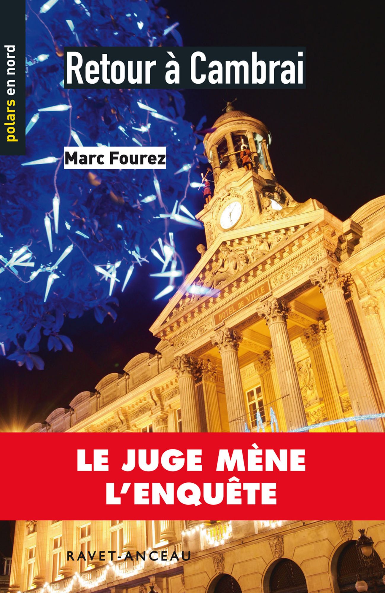 Retour à Cambrai: Le juge mène l'enquête
