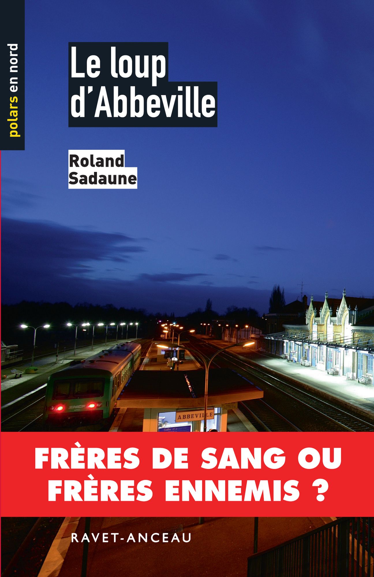 Le loup d'Abbeville: Frères de sang ou frères ennemis ?