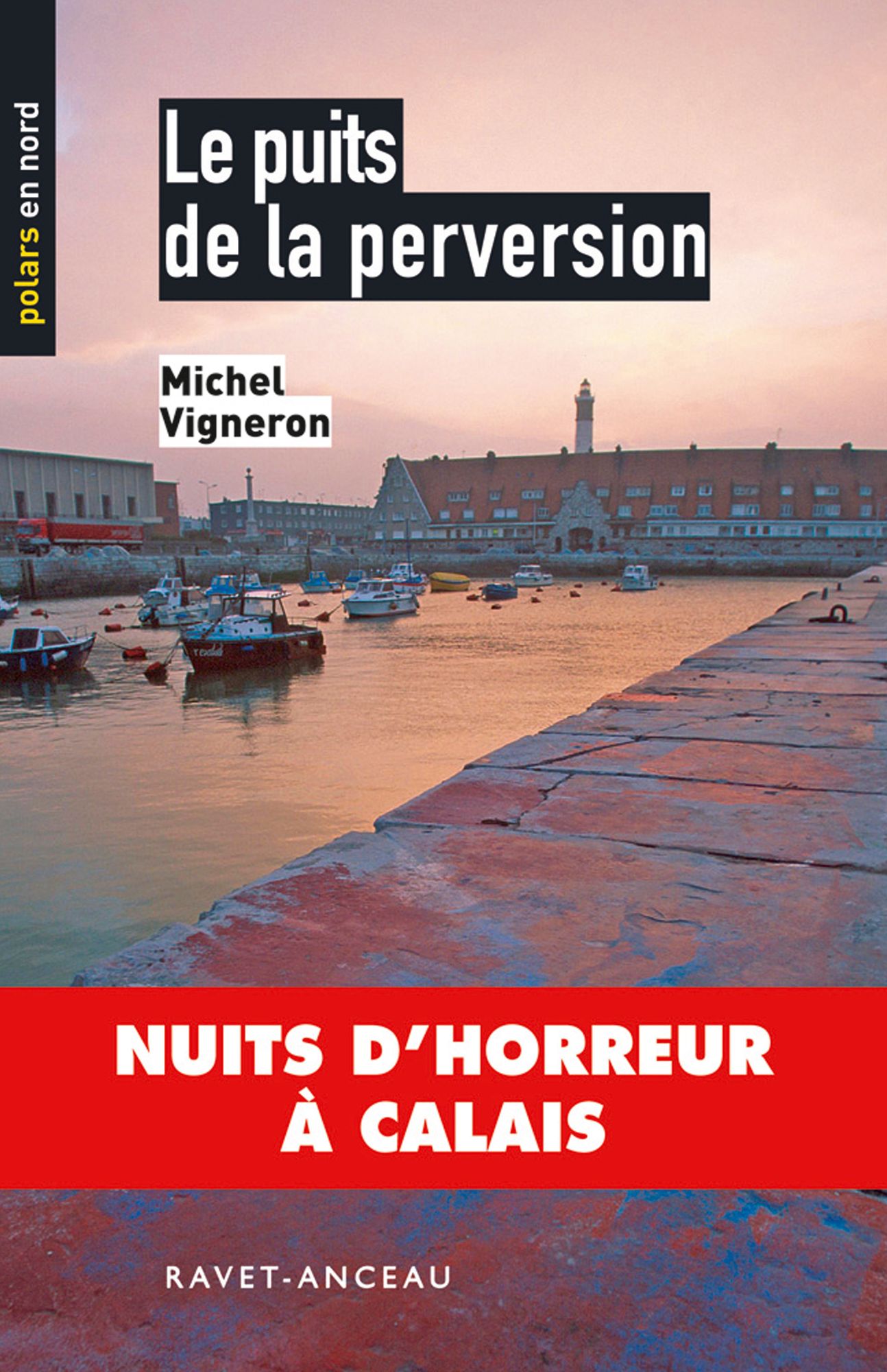 Le puits de la perversion: Nuits d'horreur à Calais