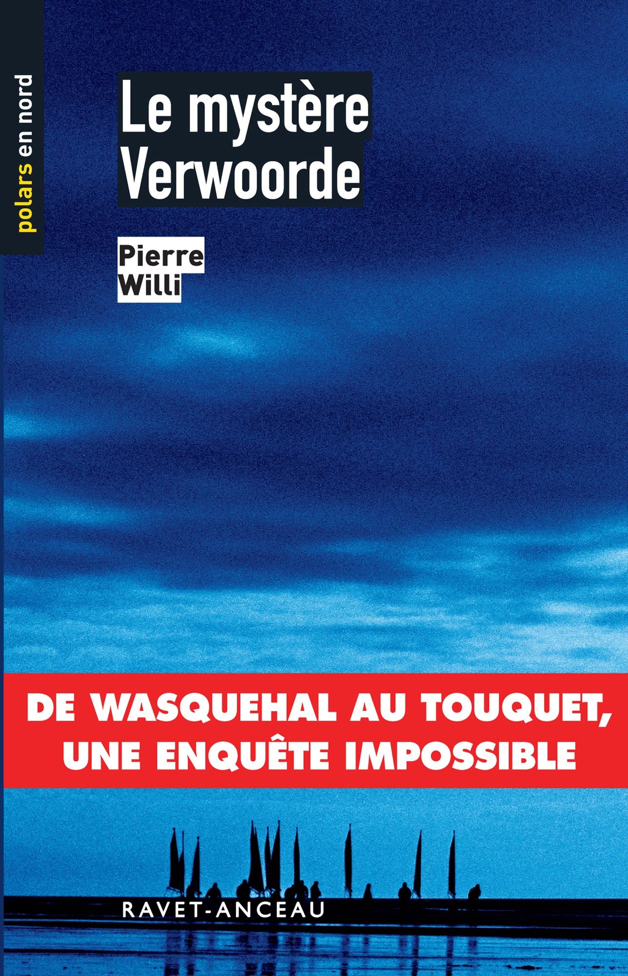 Le mystère Verwoorde: De Wasquehal au Touquet, une enquête impossible