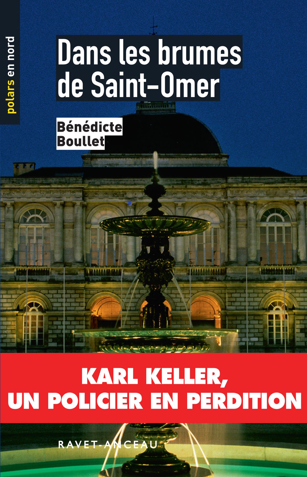 Dans les brumes de Saint-Omer: Karl Keller, un policier en perdition