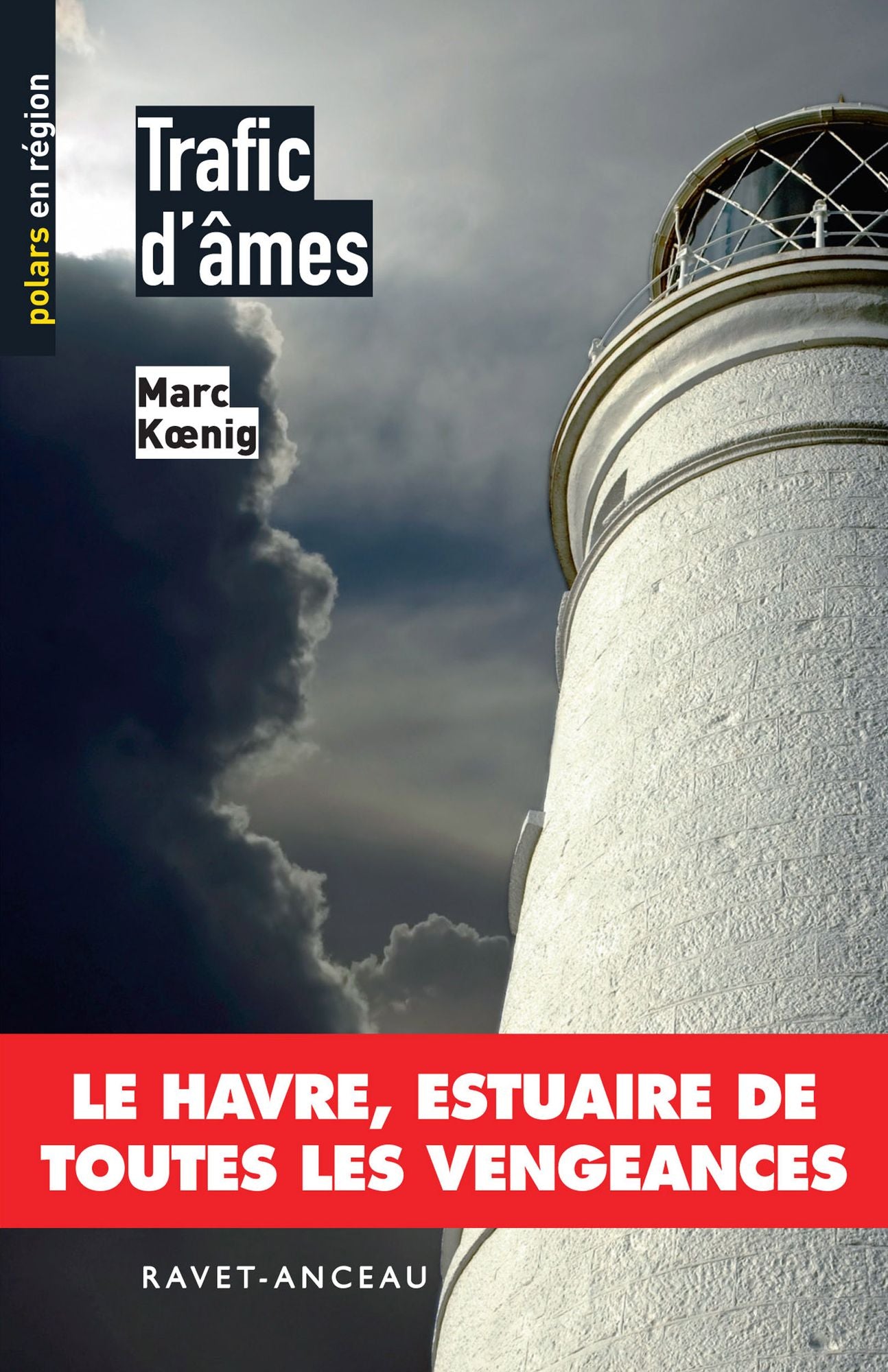 Trafic d'âmes: Le Havre, estuaire de toutes les vengeances