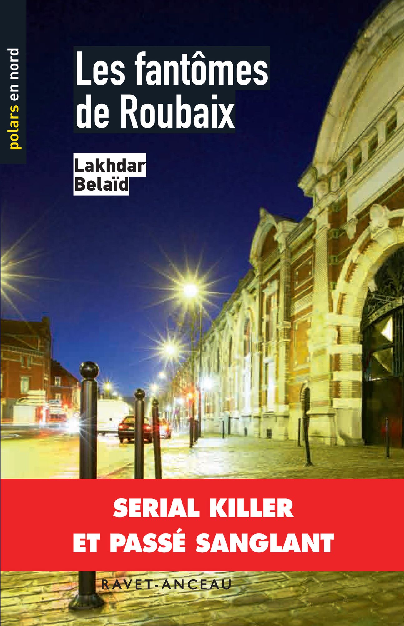 Les fantômes de Roubaix: Serial killer et passé sanglant
