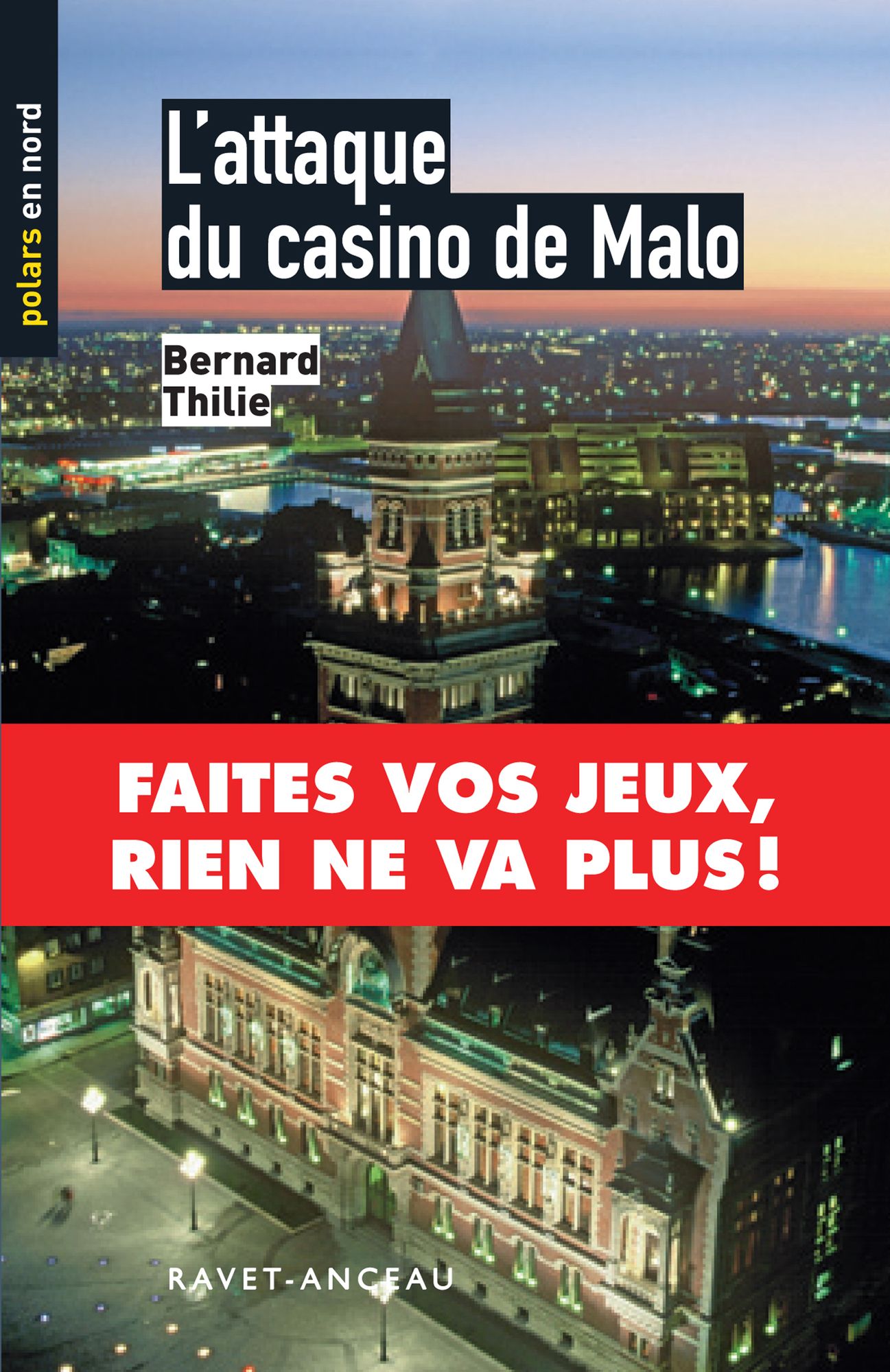 L'attaque du casino de Malo: Faites vos jeux, rien ne va plus !