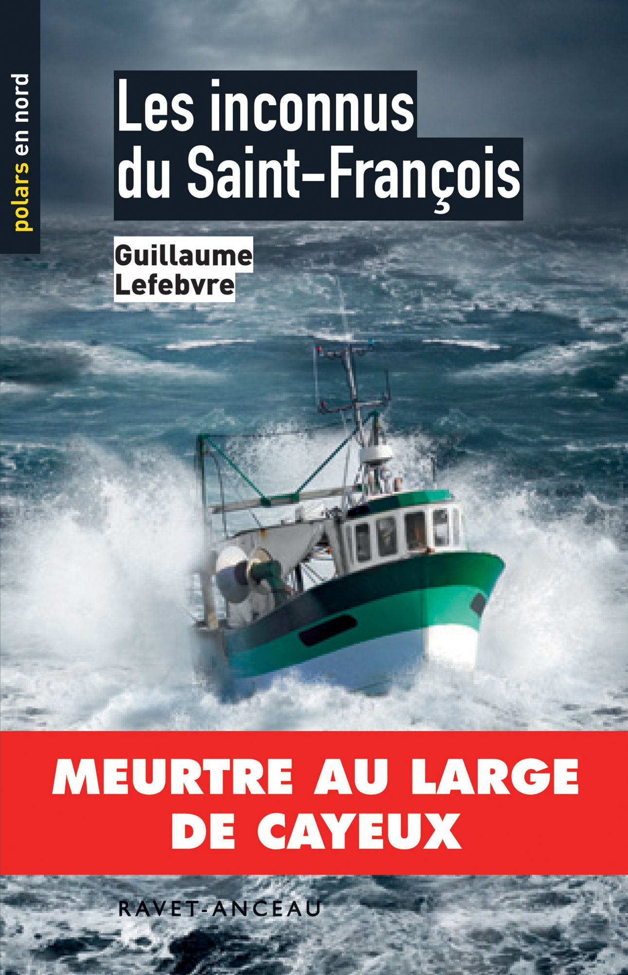 Les inconnus du Saint-François: Meurtre au large de Cayeux