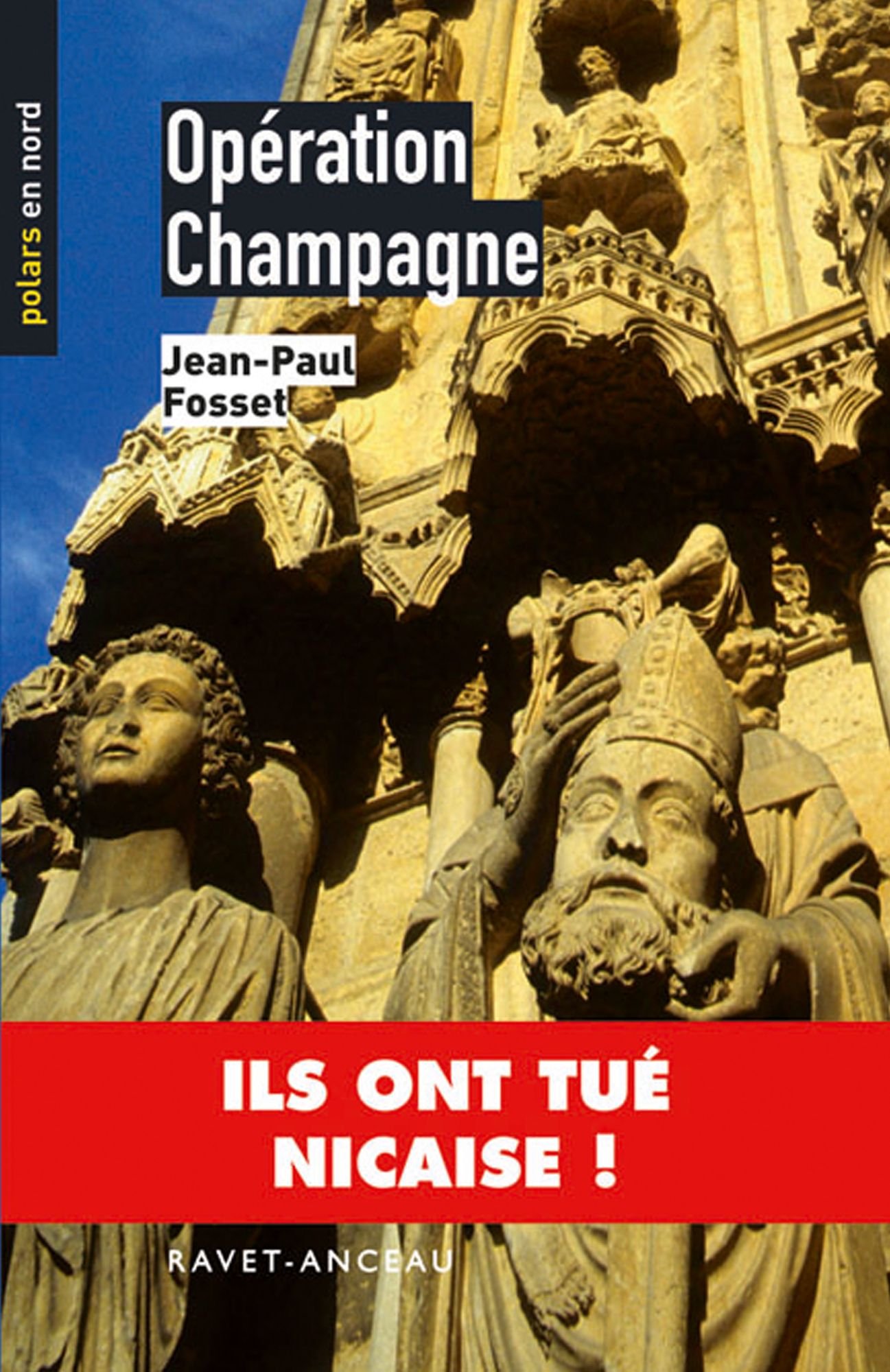 Opération Champagne: Ils ont tué Nicaise !