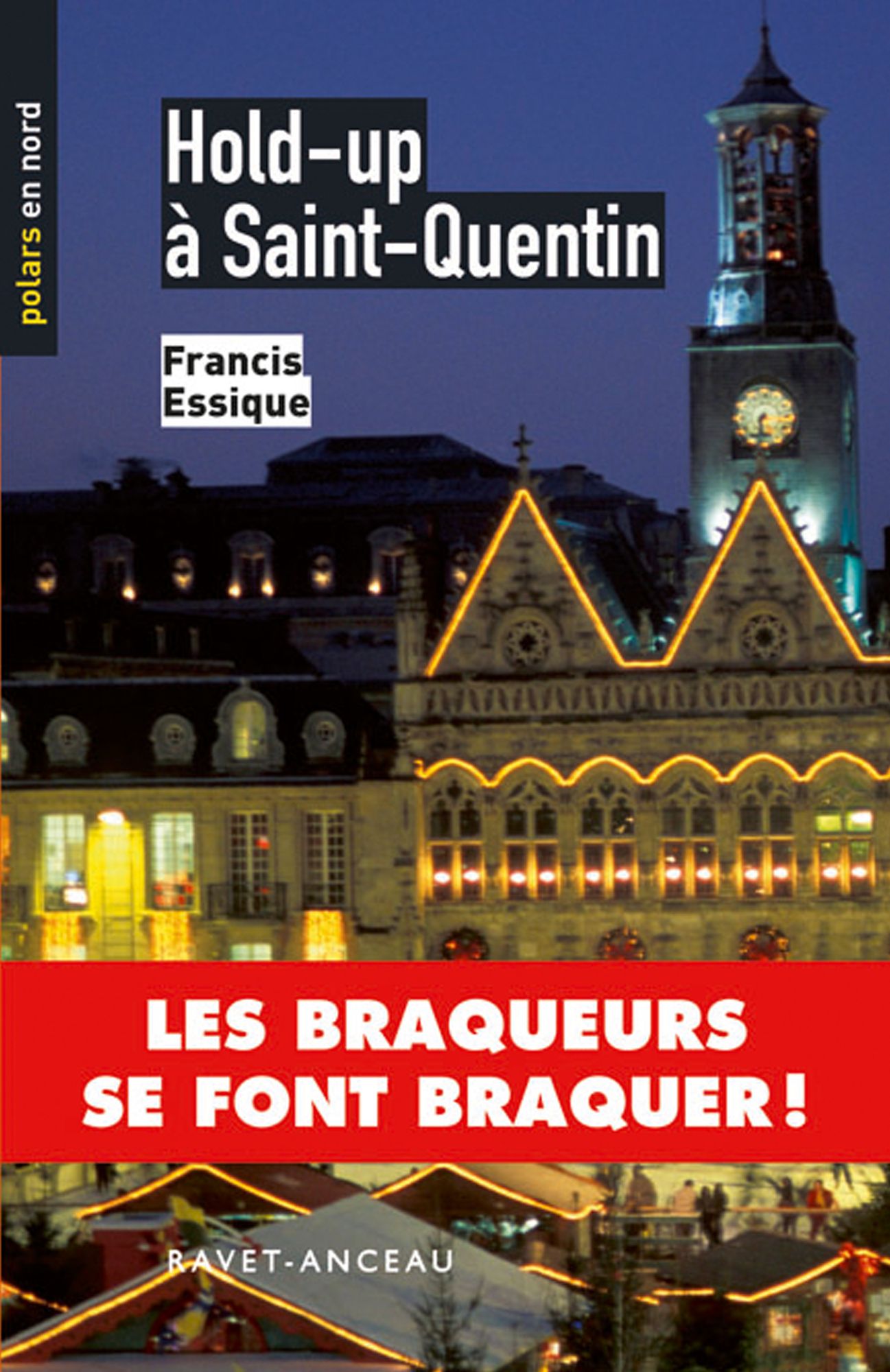 Hold-up à Saint-Quentin: Les braqueurs se font braquer !