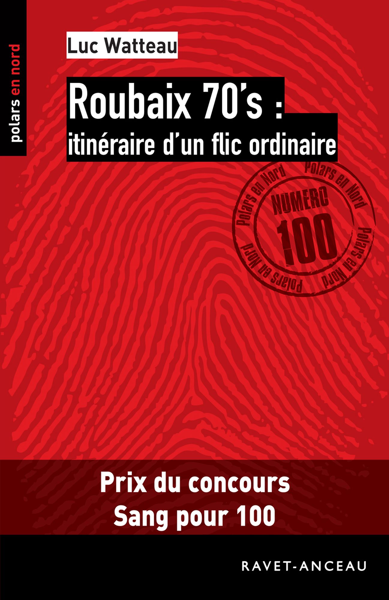 Roubaix 70's: itinéraire d'un flic ordinaire: Prix du concours Sang pour 100