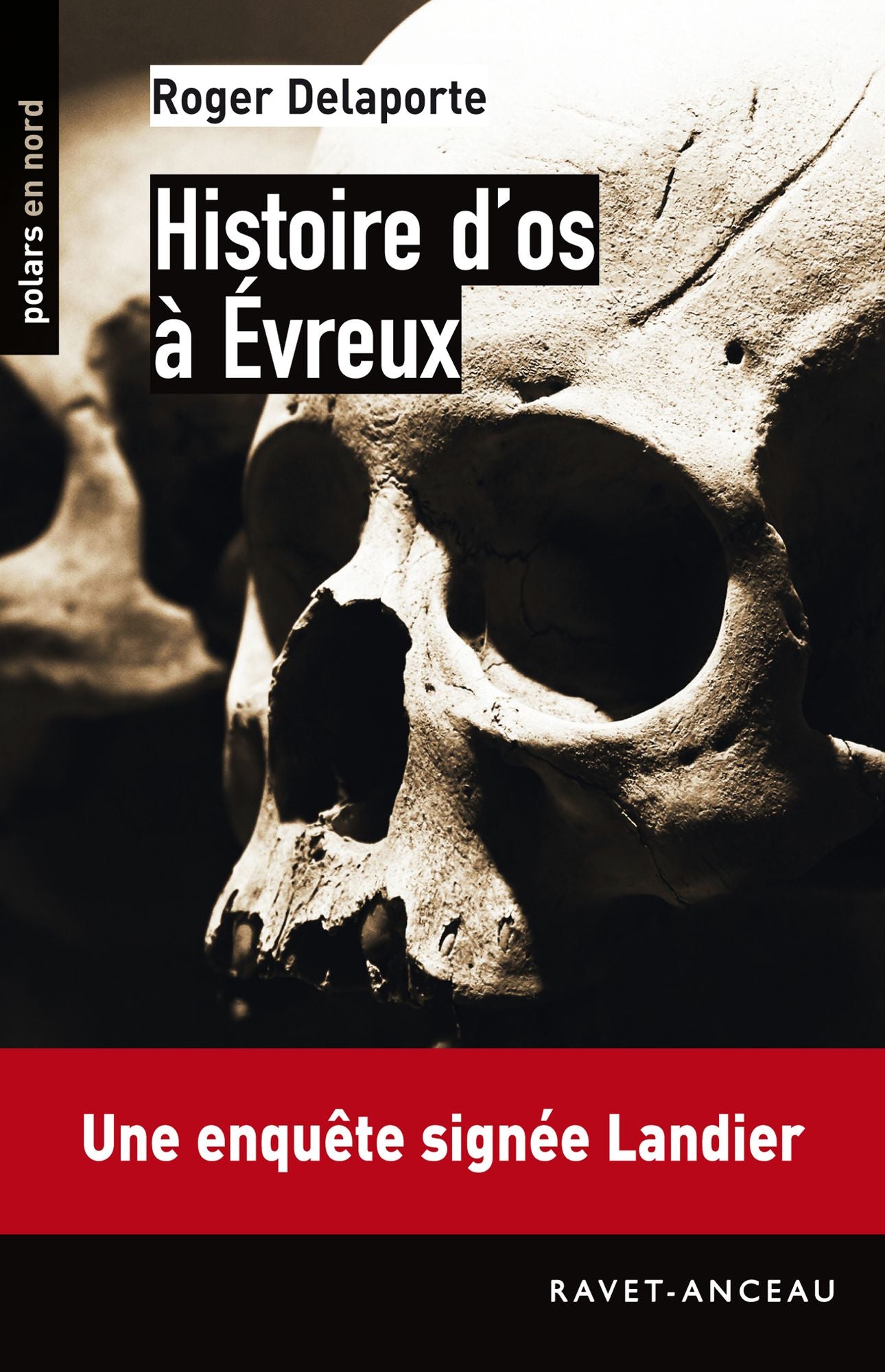 Histoire d'os à Evreux: Une enquête signée Landier