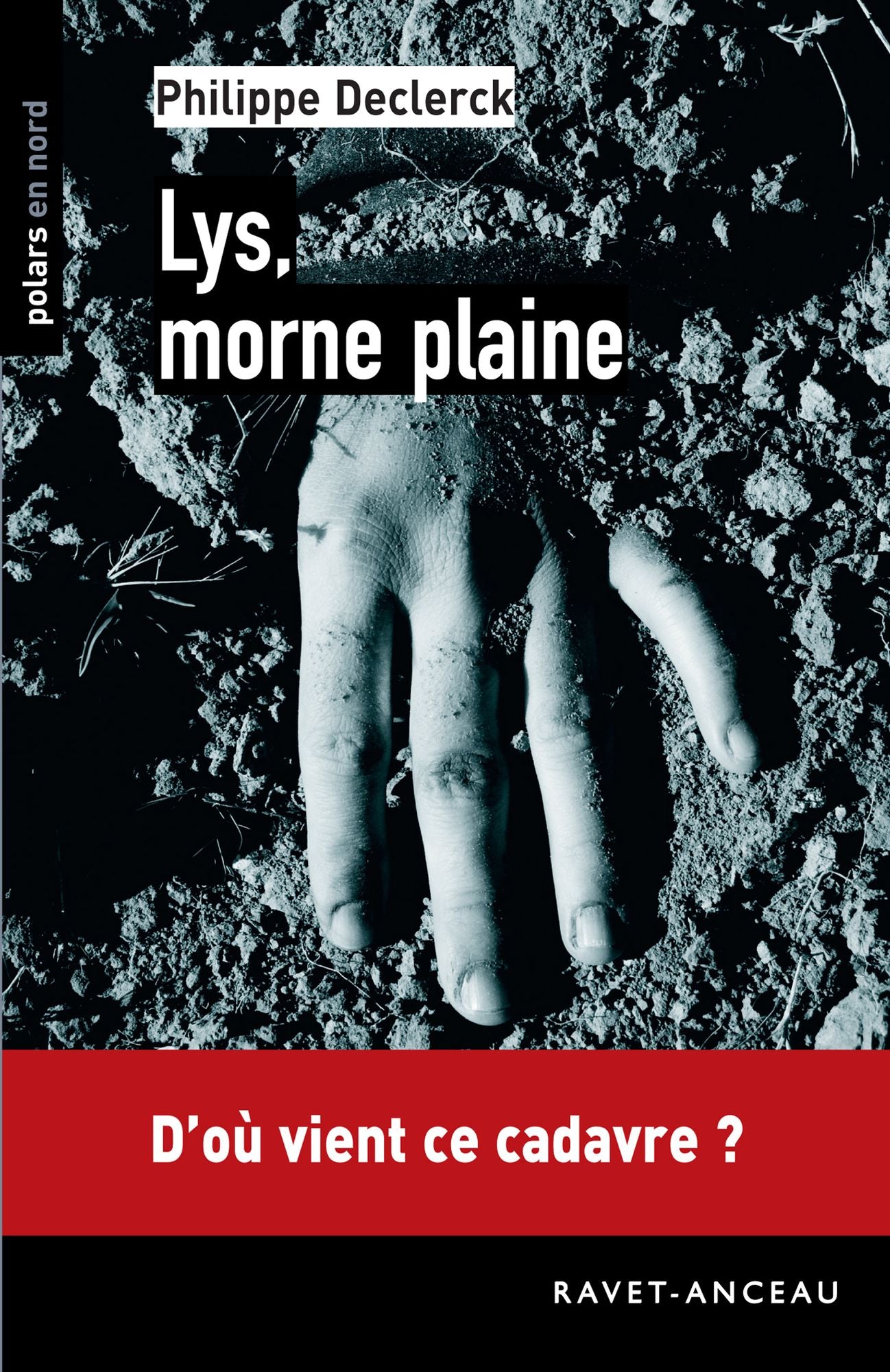 Lys, morne plaine: D'où vient ce cadavre ?
