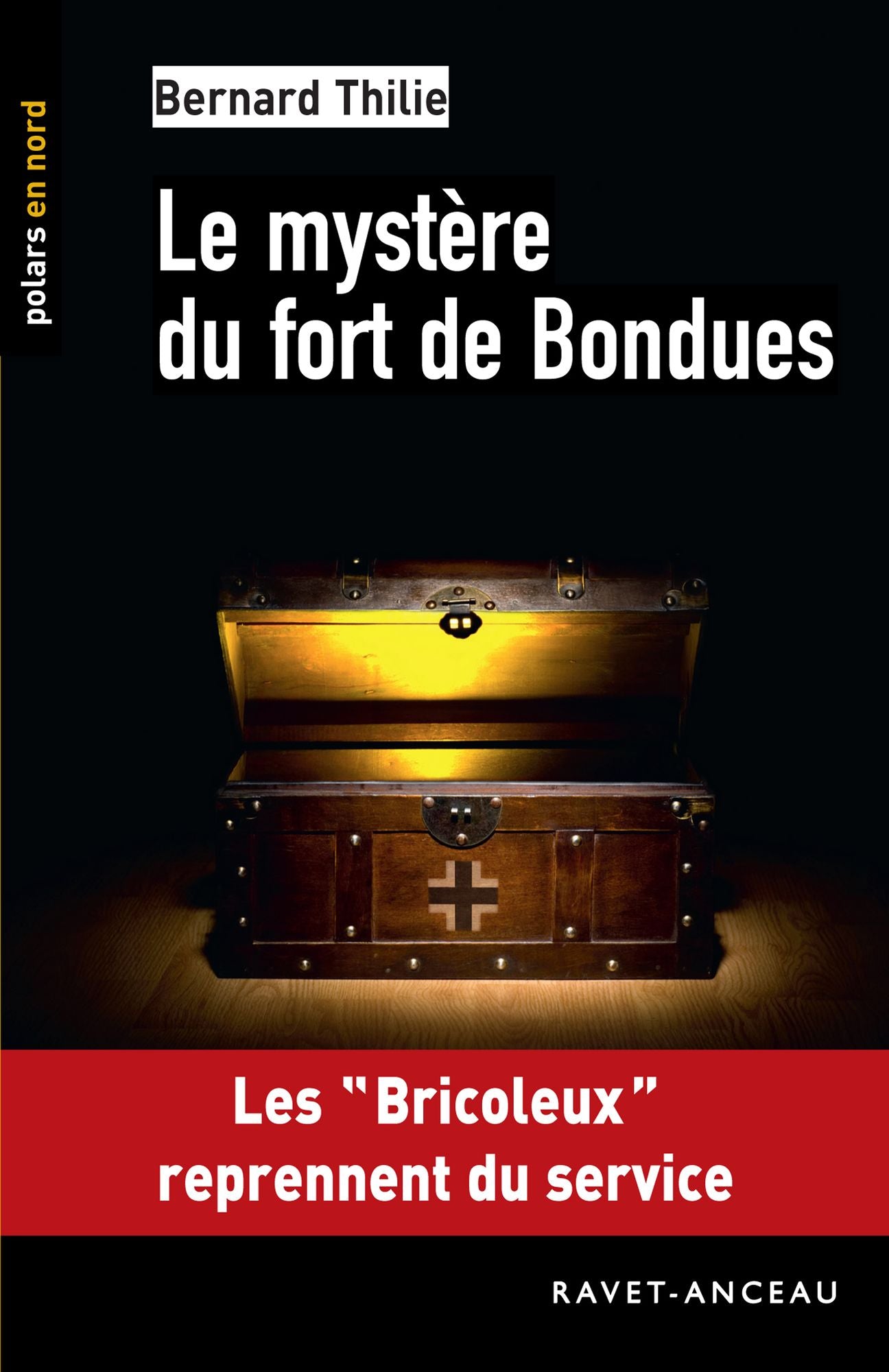 Le mystère du fort de Bondues: Les "Bricoleux" reprennent du service