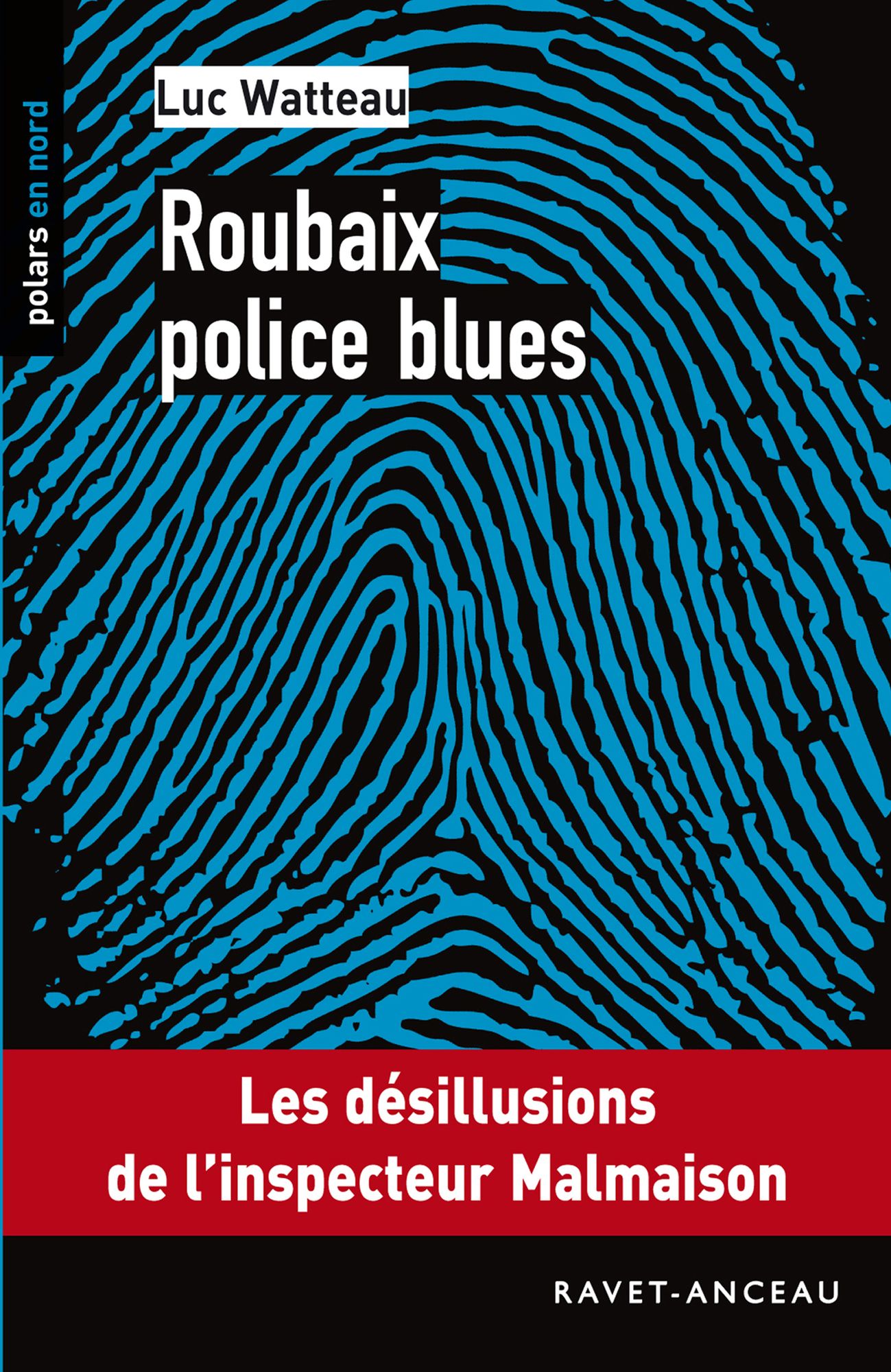 Roubaix police blues: Les désillusions de l'inspecteur Malmaison