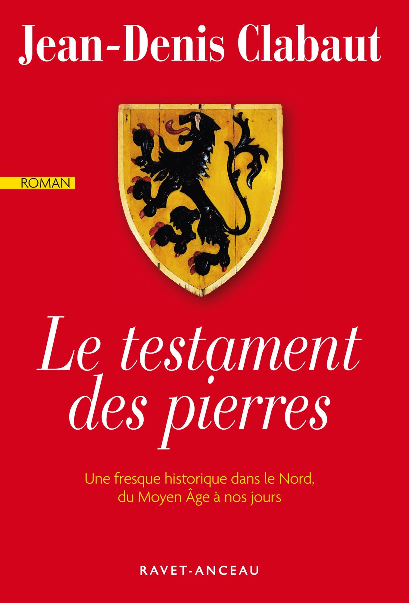 Le testament des pierres: Une fresque historique dans le Nord du Moyen Âge à nos jours
