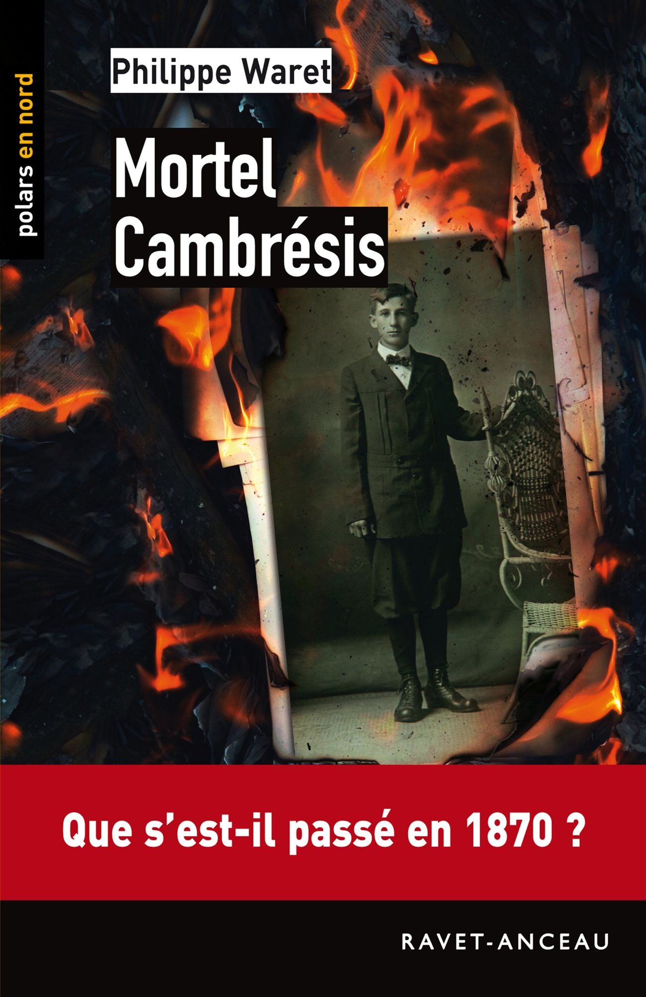 Mortel Cambrésis: Que s'est-il passé en 1870 ?