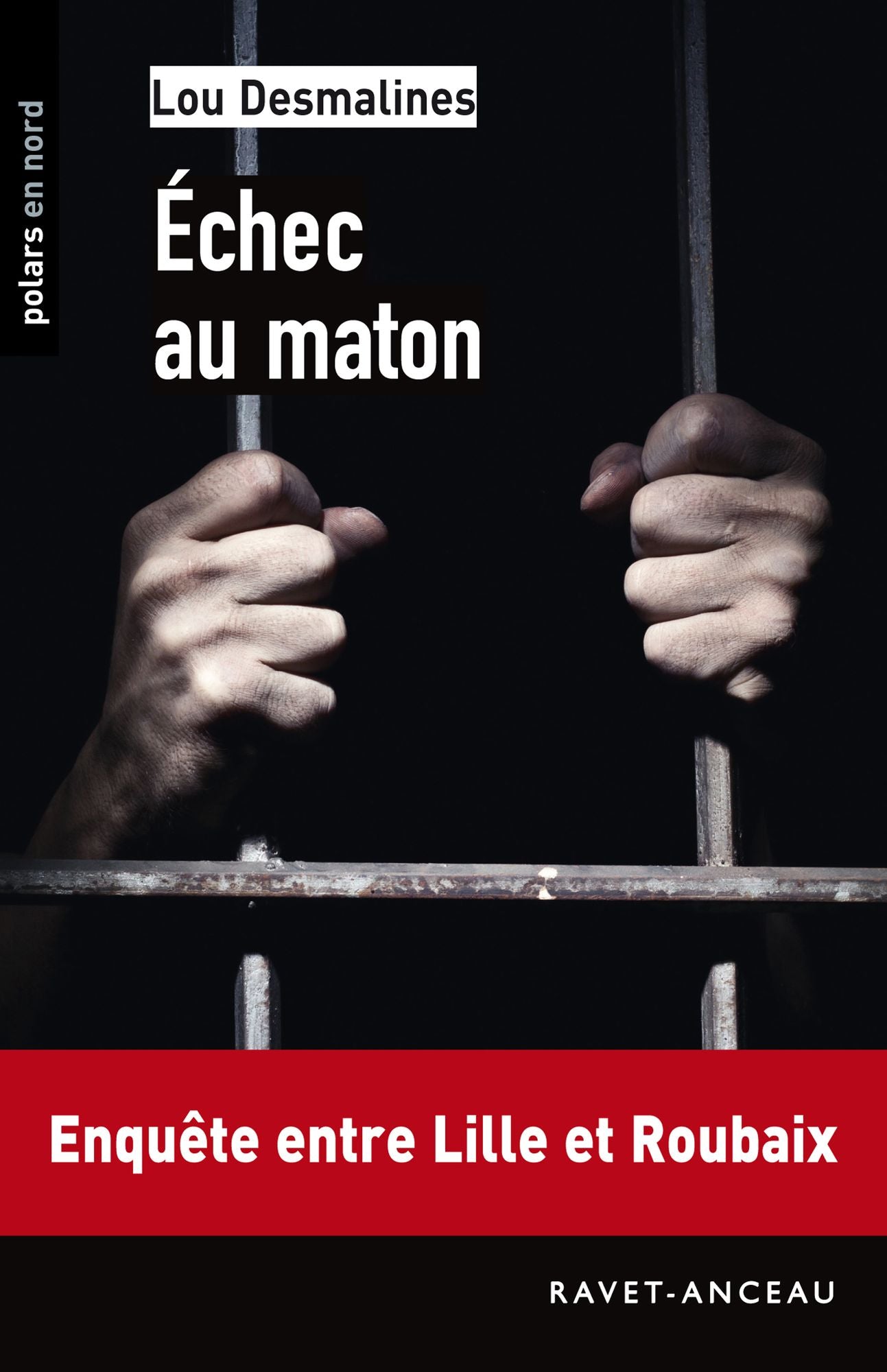 Echec au maton: Enquête entre Lille et Roubaix