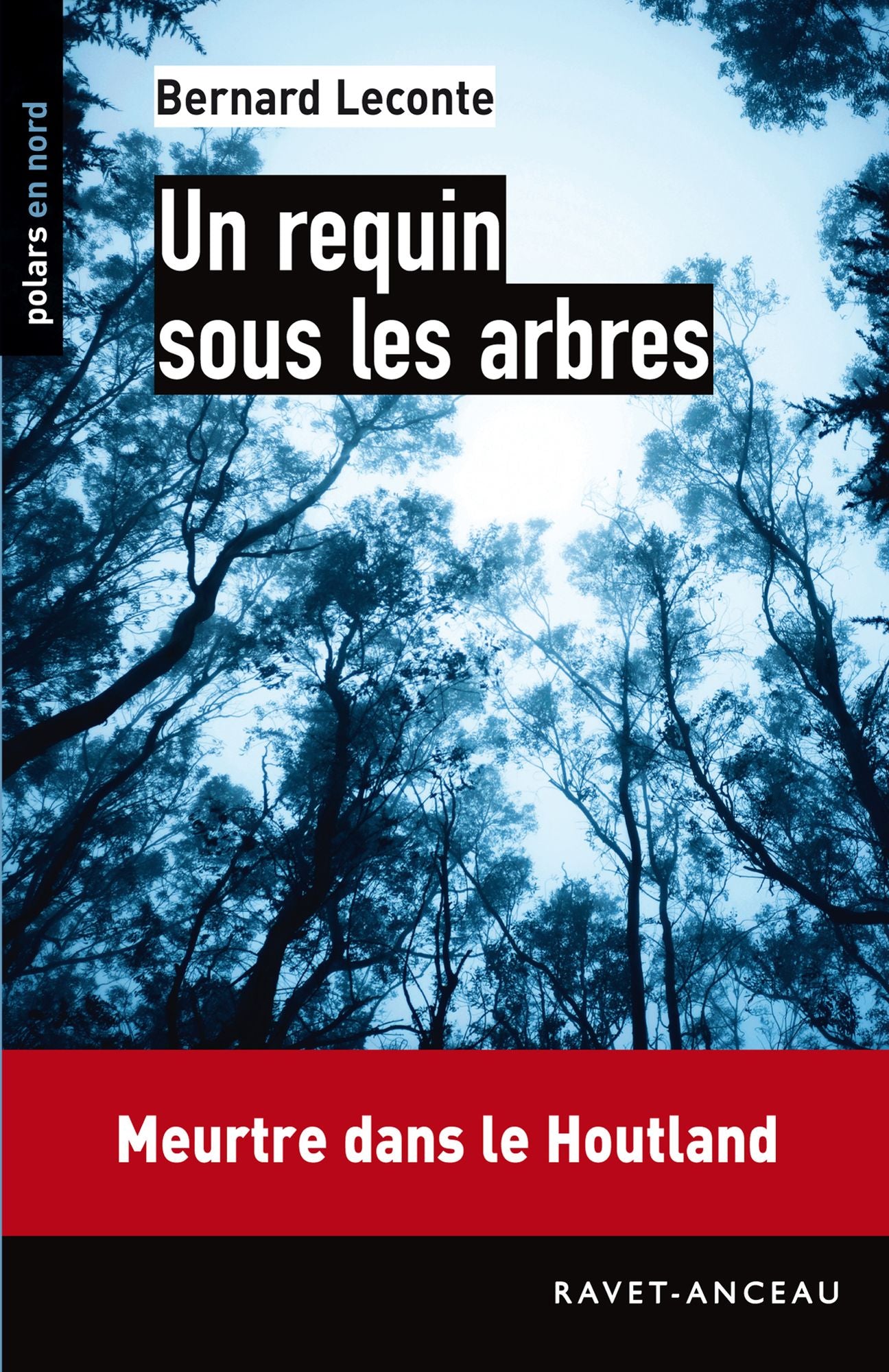 Un requin sous les arbres: Meurtre dans le Houtland