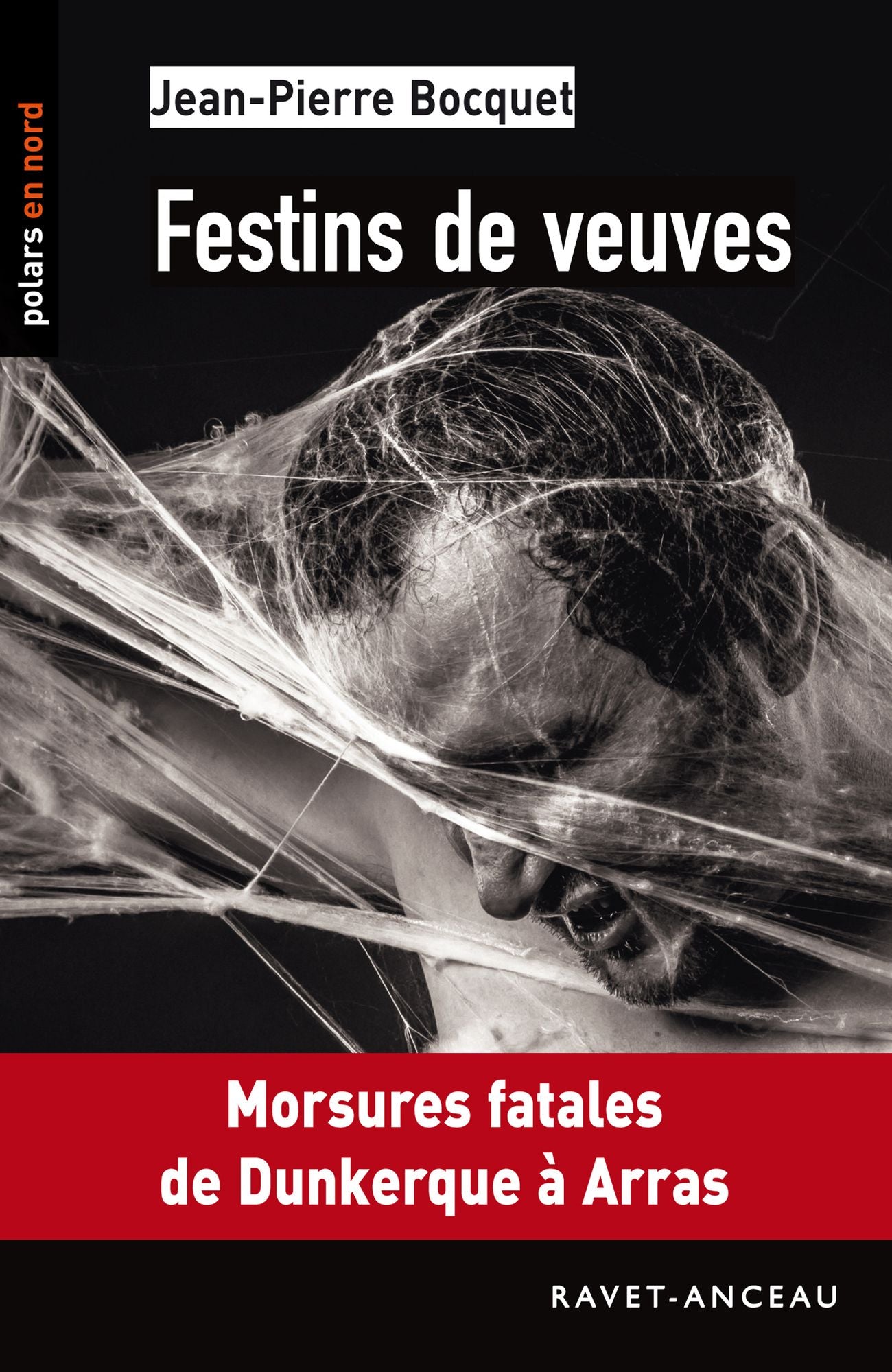 Festins de veuves: Morsures fatales de Dunkerque à Arras