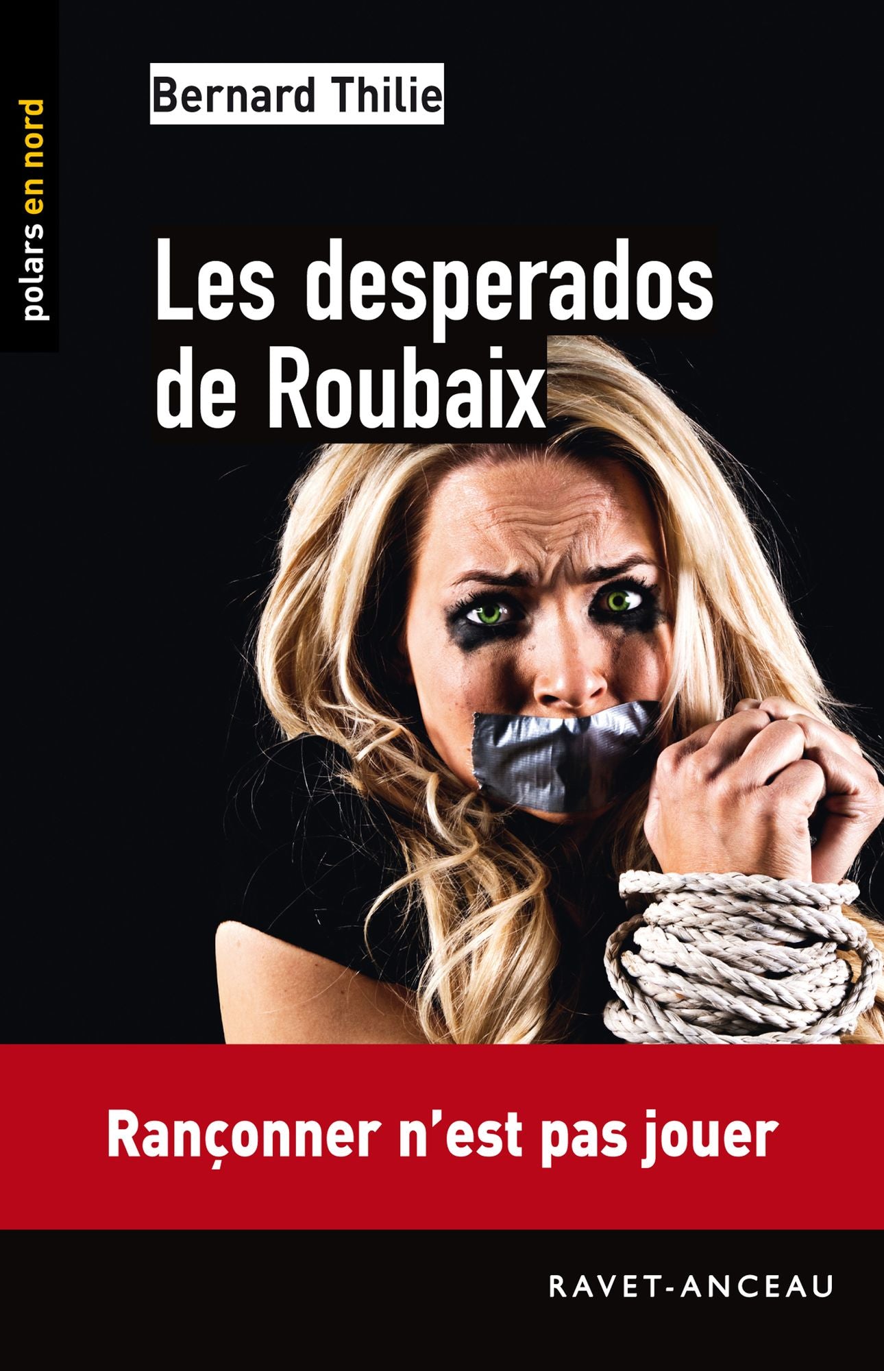 Les desperados de Roubaix: Rançonner n'est pas jouer