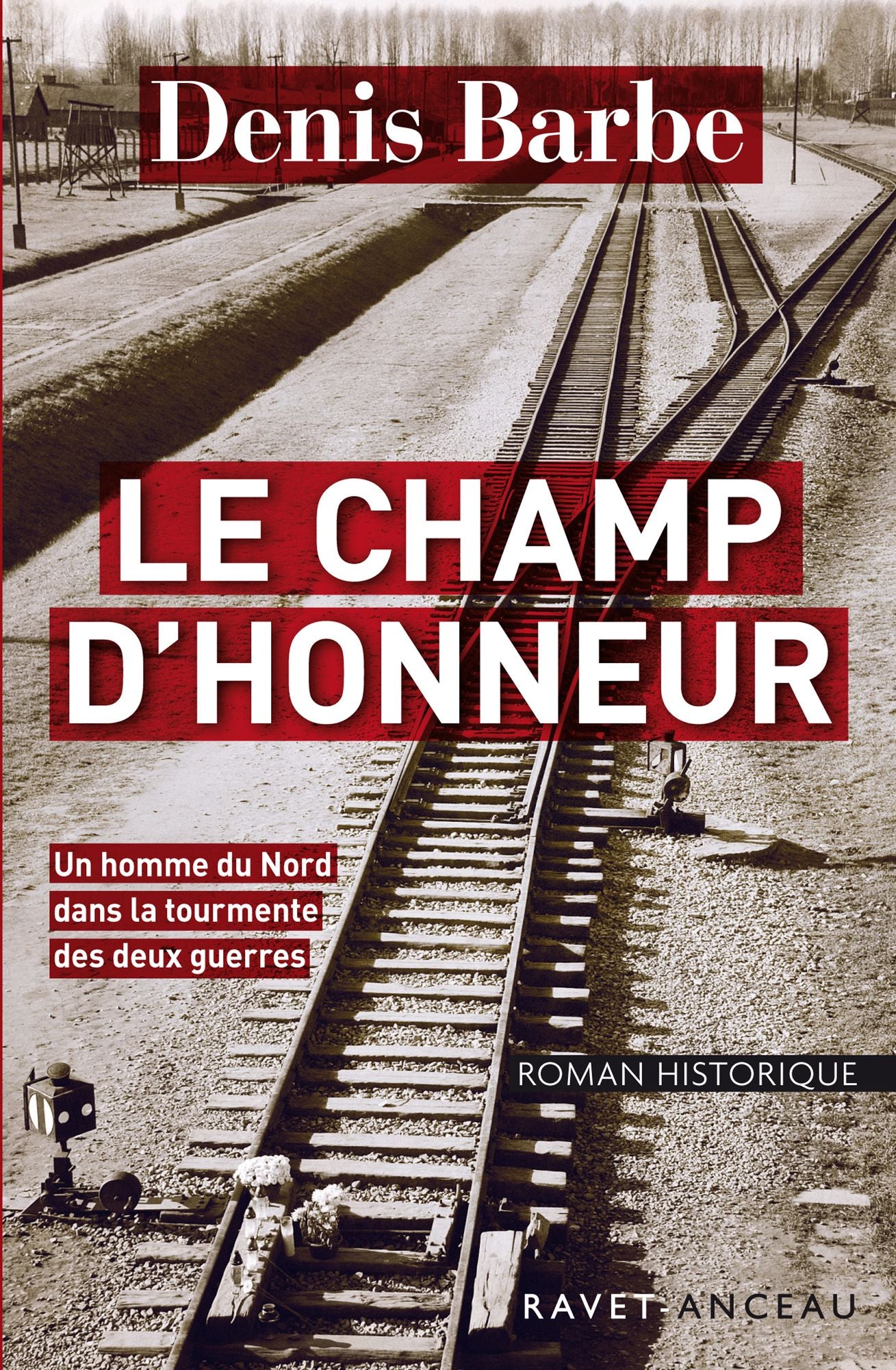 Le champ d'honneur: Un homme du Nord dans la tourmente des deux guerres